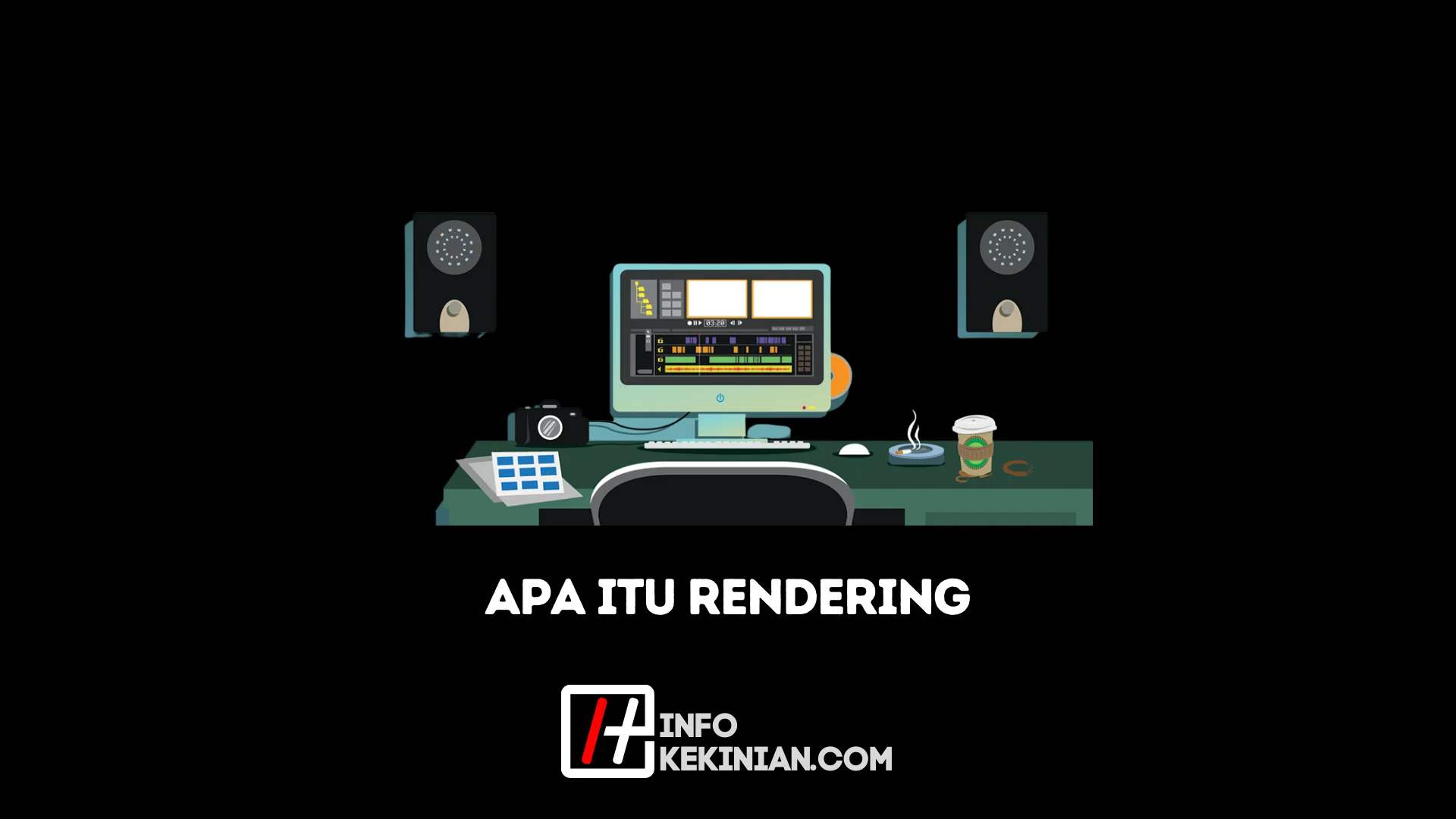 Pengertian Apa Itu Rendering