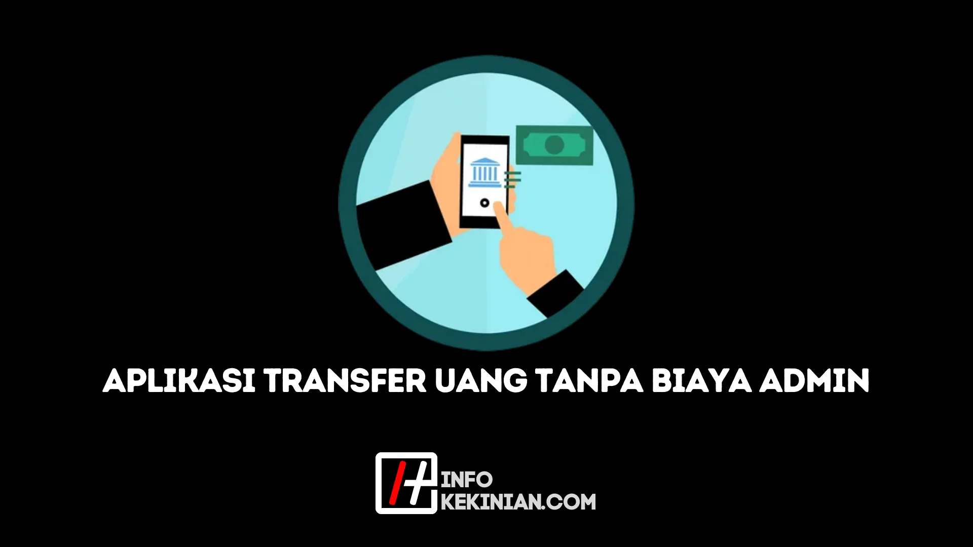 Rekomendasi Aplikasi Transfer Uang Tanpa Biaya