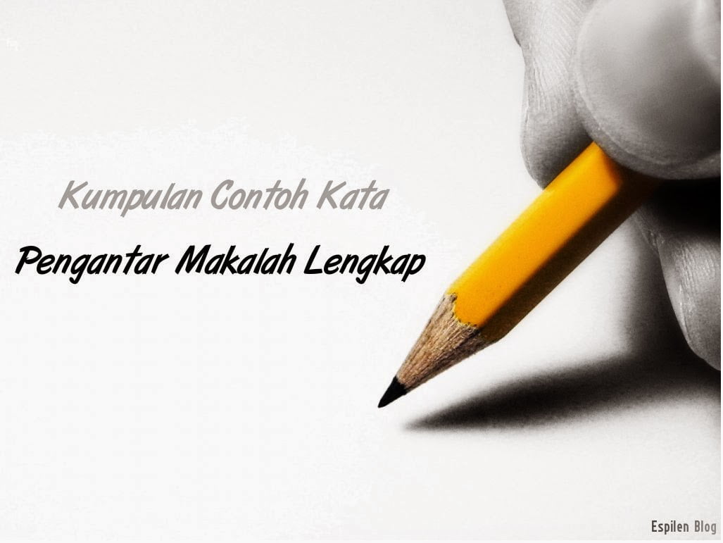 6 CONTOH KATA PENGANTAR MAKALAH, LAPORAN & SKRIPSI