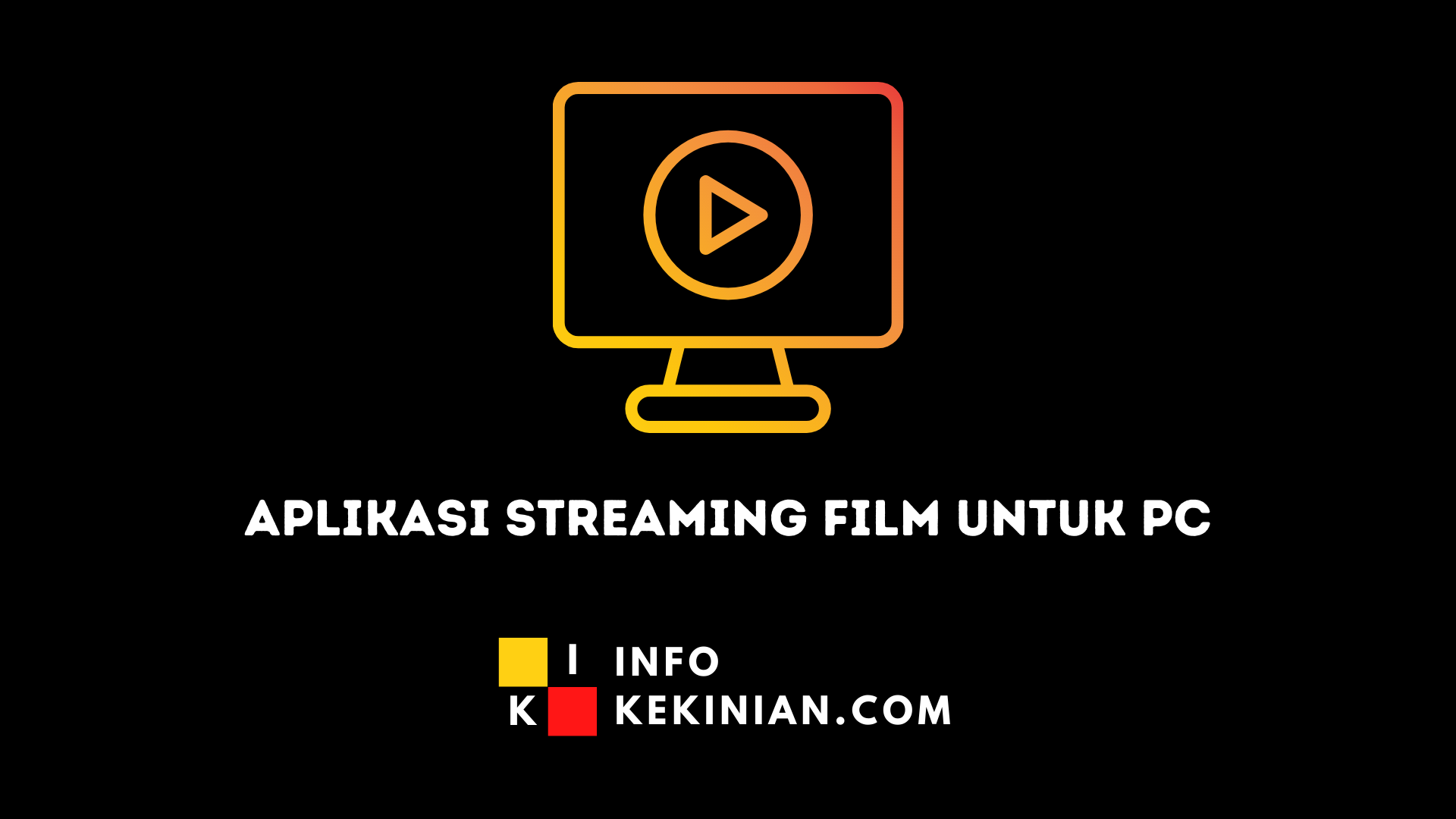 Aplikasi Streaming Film Gratis di PC