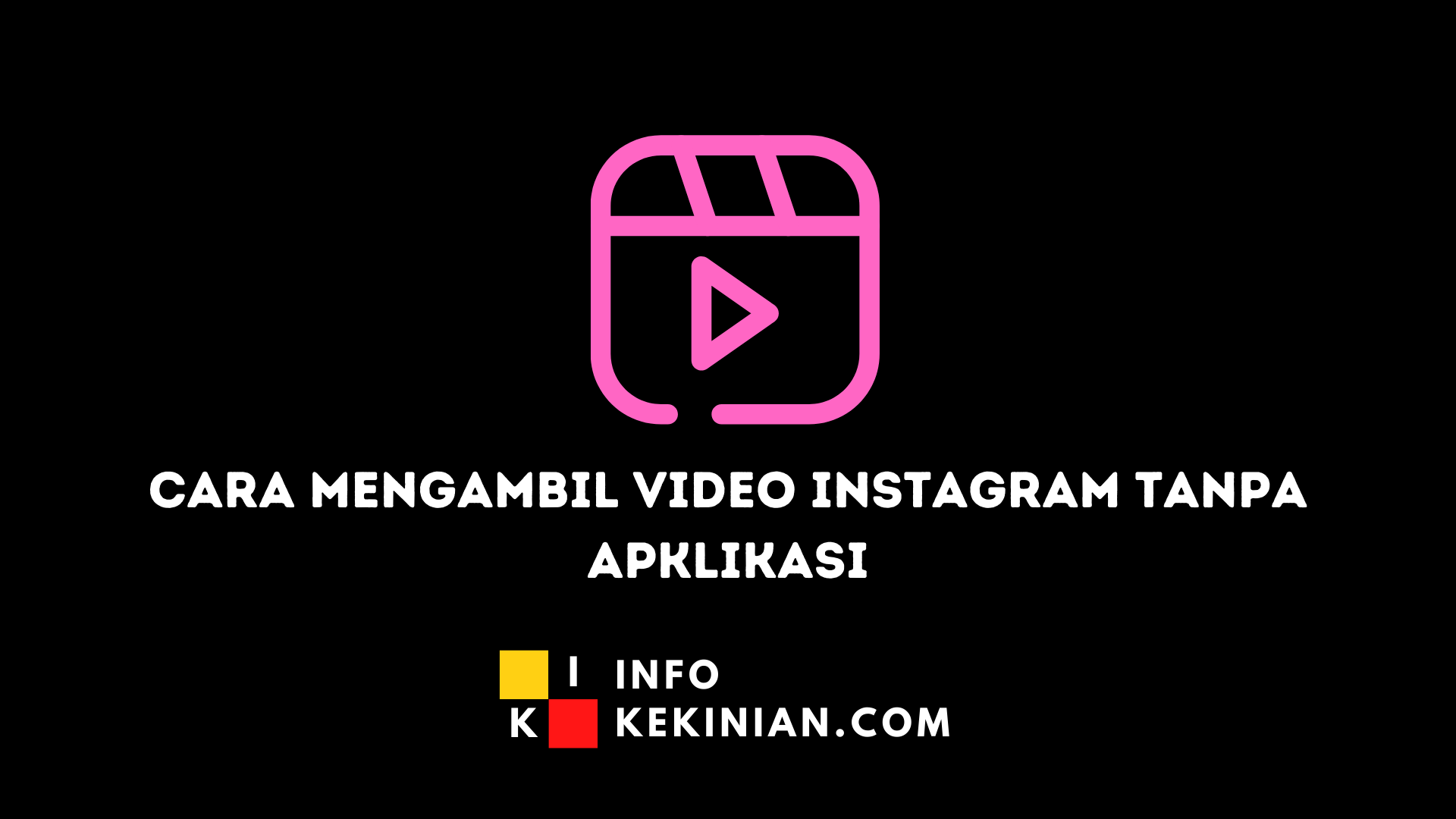 Cara Ambil Video di Instagram Tanpa Aplikasi