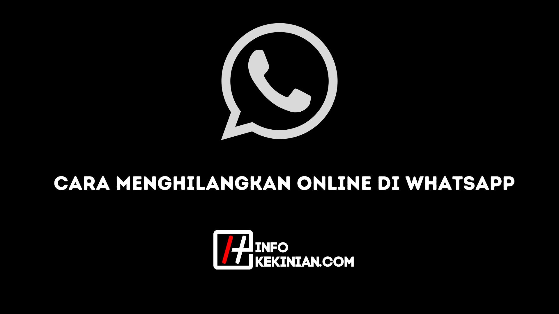 Cara menghilangkan online di whatsapp