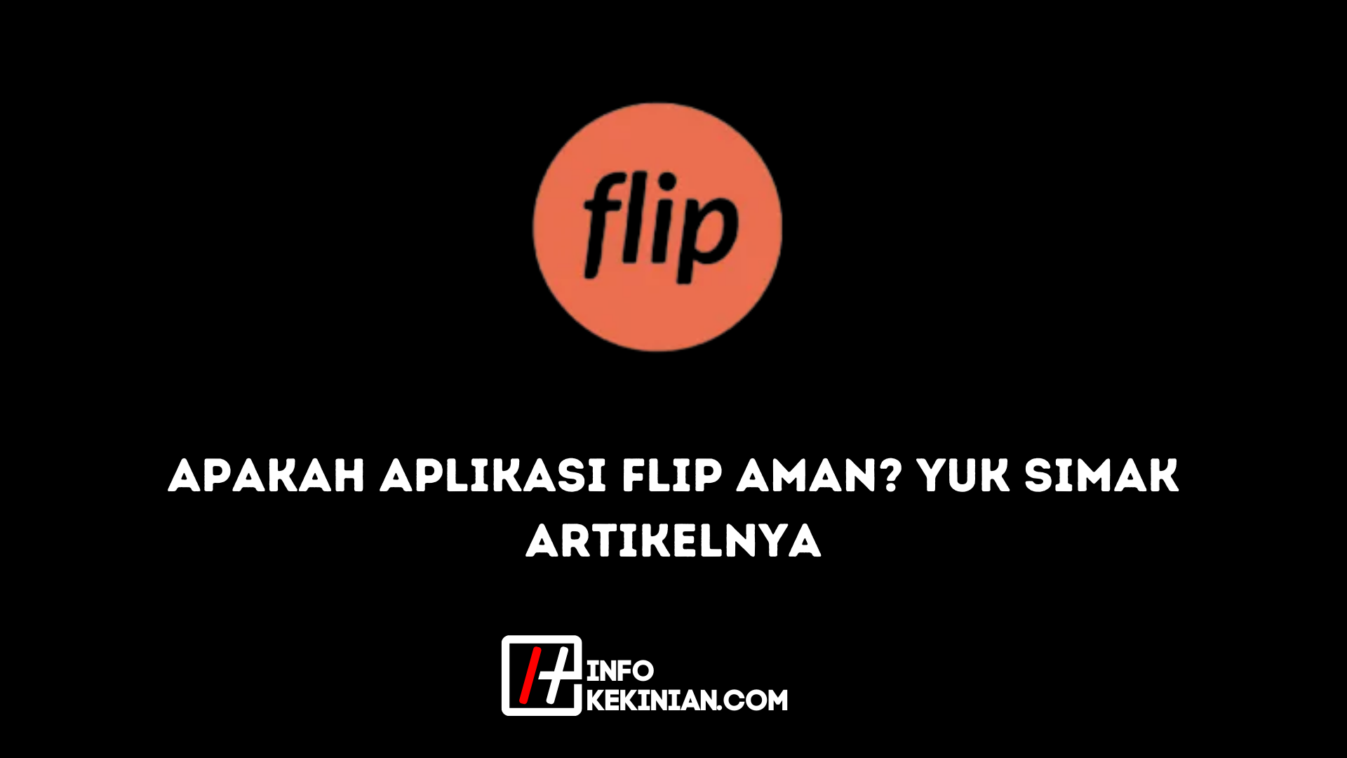 Apakah Aplikasi Flip Aman_ Yuk Simak Artikelnya