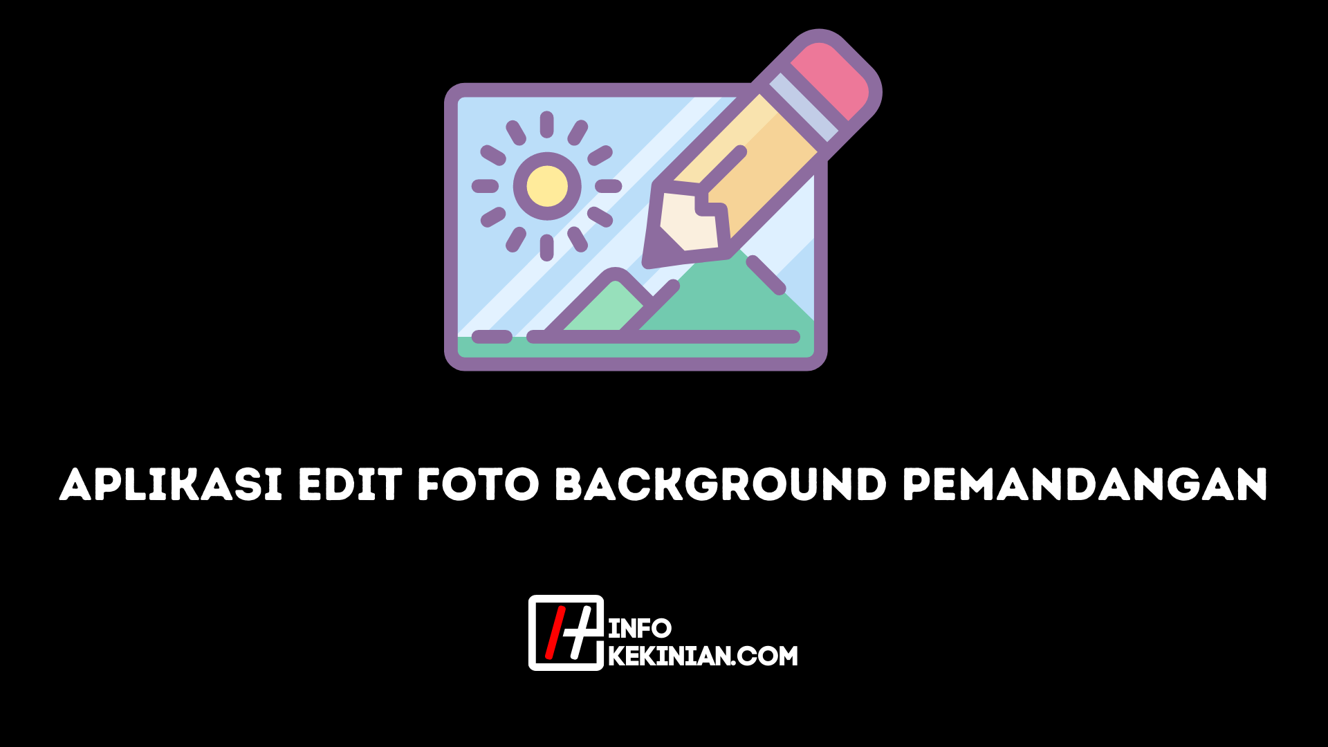 Aplikasi Edit Foto Background Pemandangan