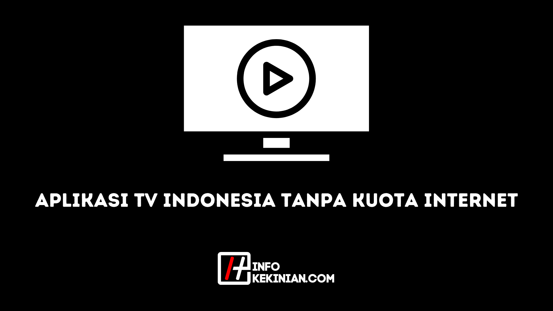 Aplikasi TV Indonesia Tanpa Kuota Internet
