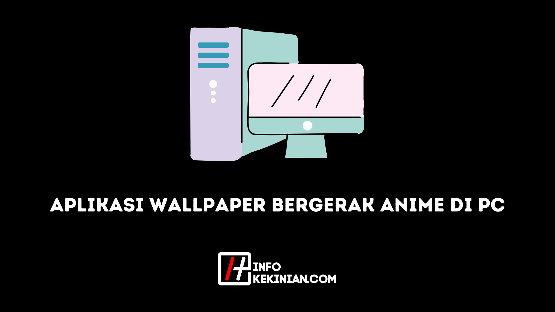 Aplikasi Wallpaper Bergerak Anime di PC