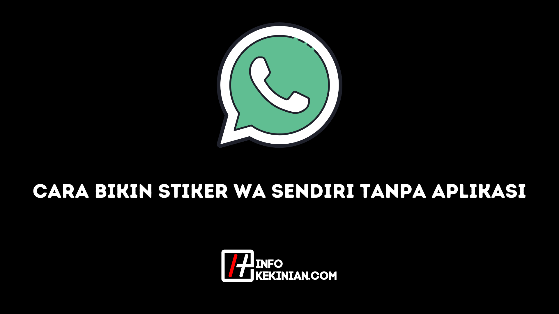 Cara Bikin Stiker Wa Sendiri Tanpa Aplikasi
