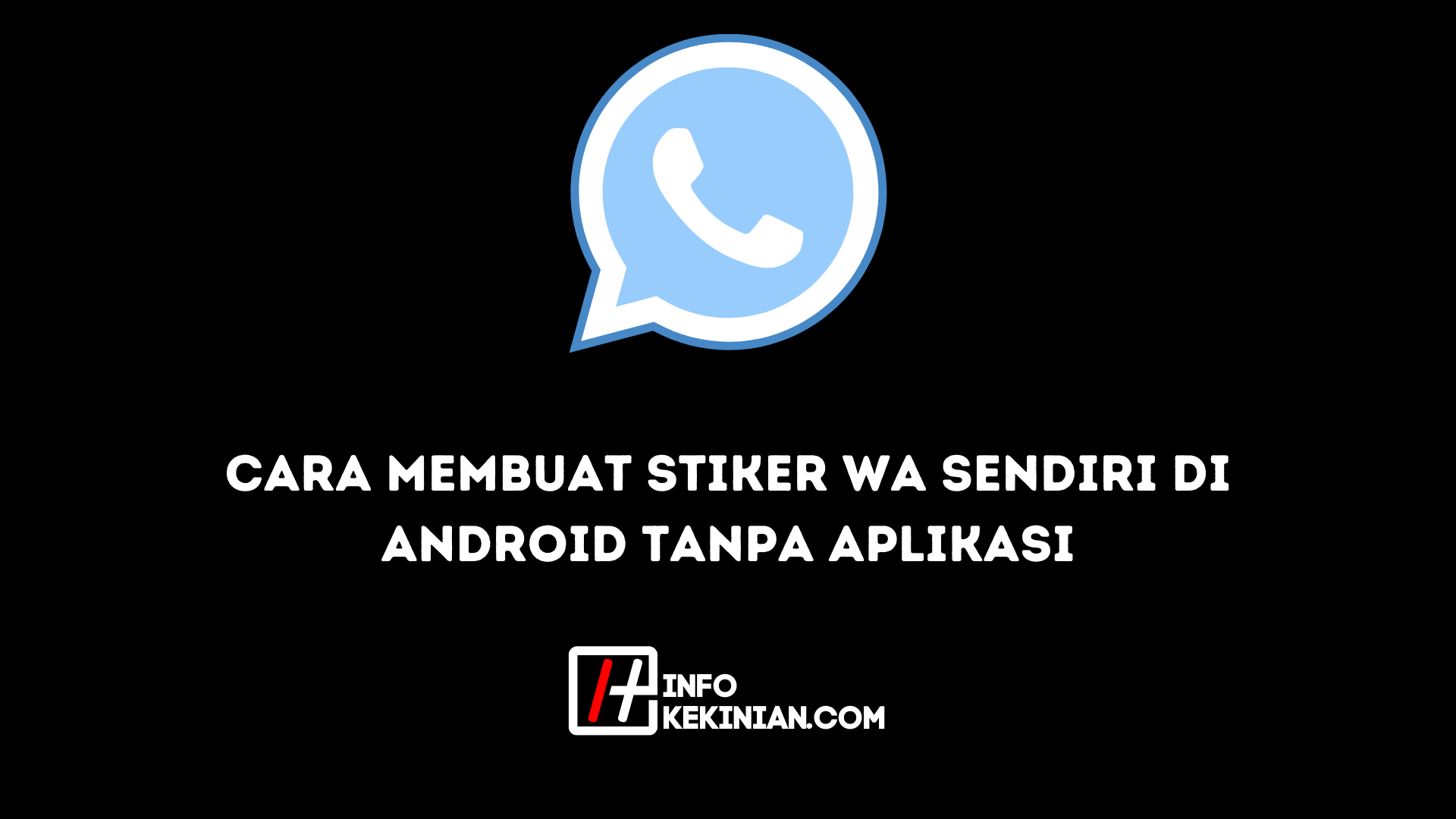 Cara Membuat Stiker Wa Sendiri di Android Tanpa Aplikasi