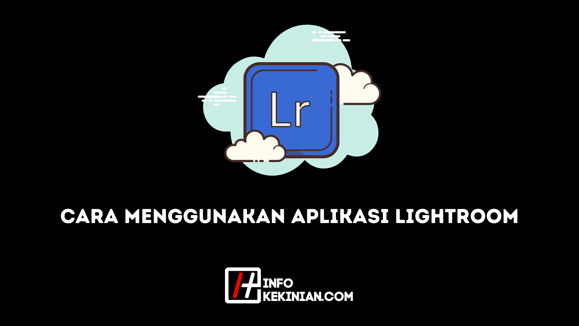 Cara Menggunakan Aplikasi Lightroom