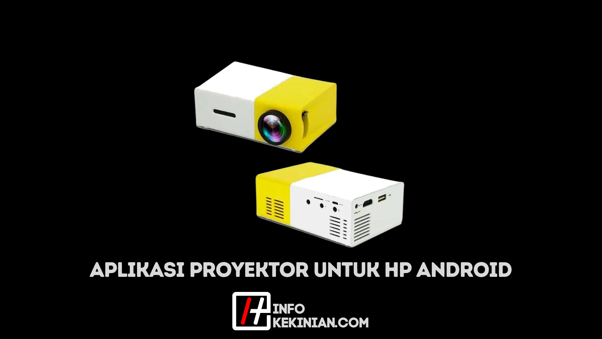 Aplikasi Proyektor Untuk HP Android | Laman 2 dari 2