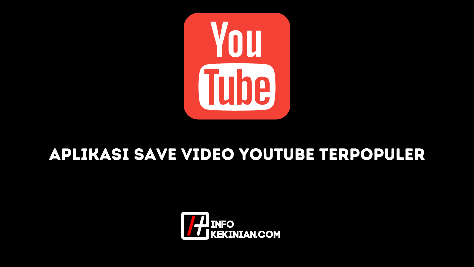 aplikasi save video youtube terpopuler