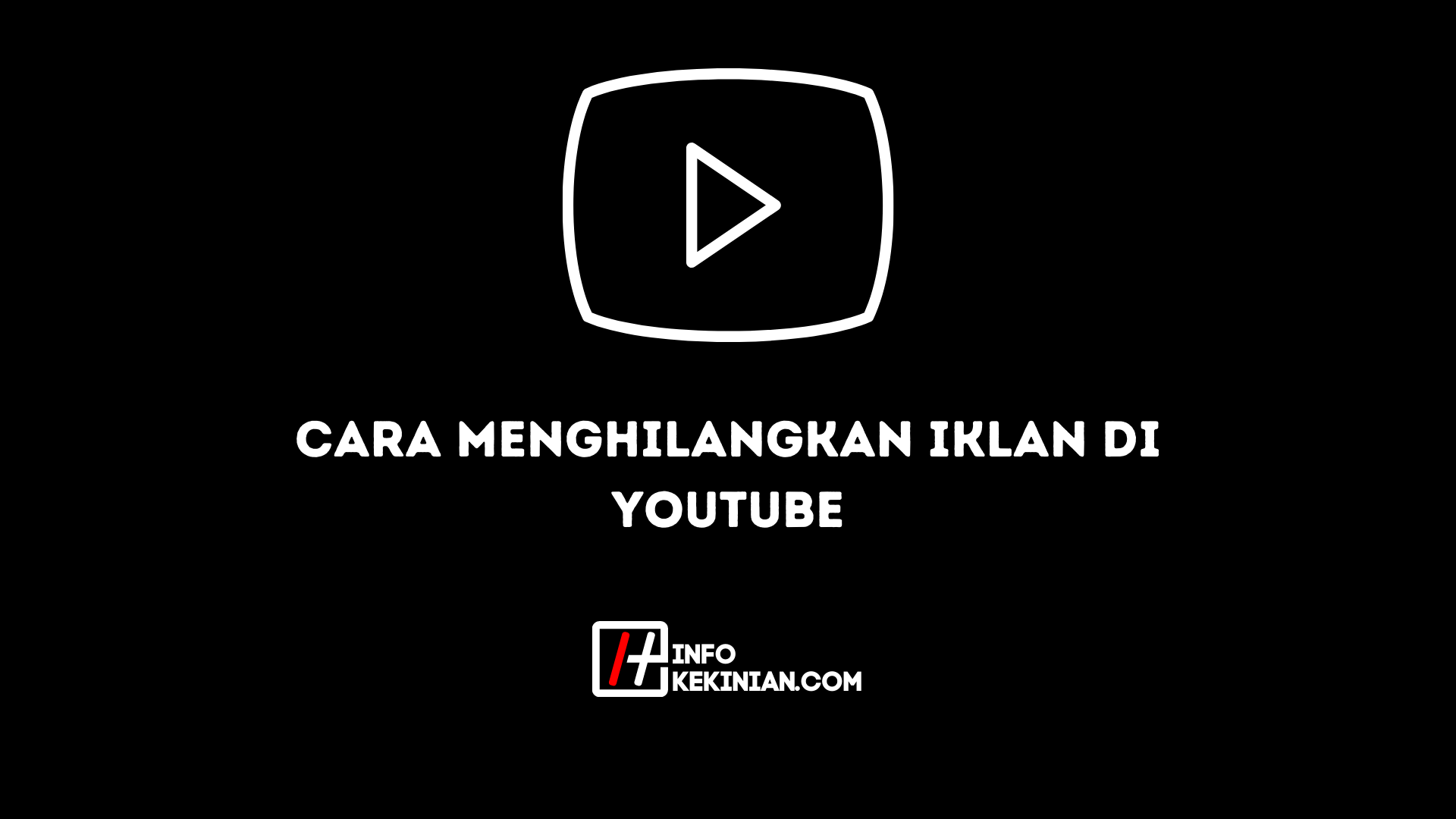 cara menghilangkan iklan di youtube