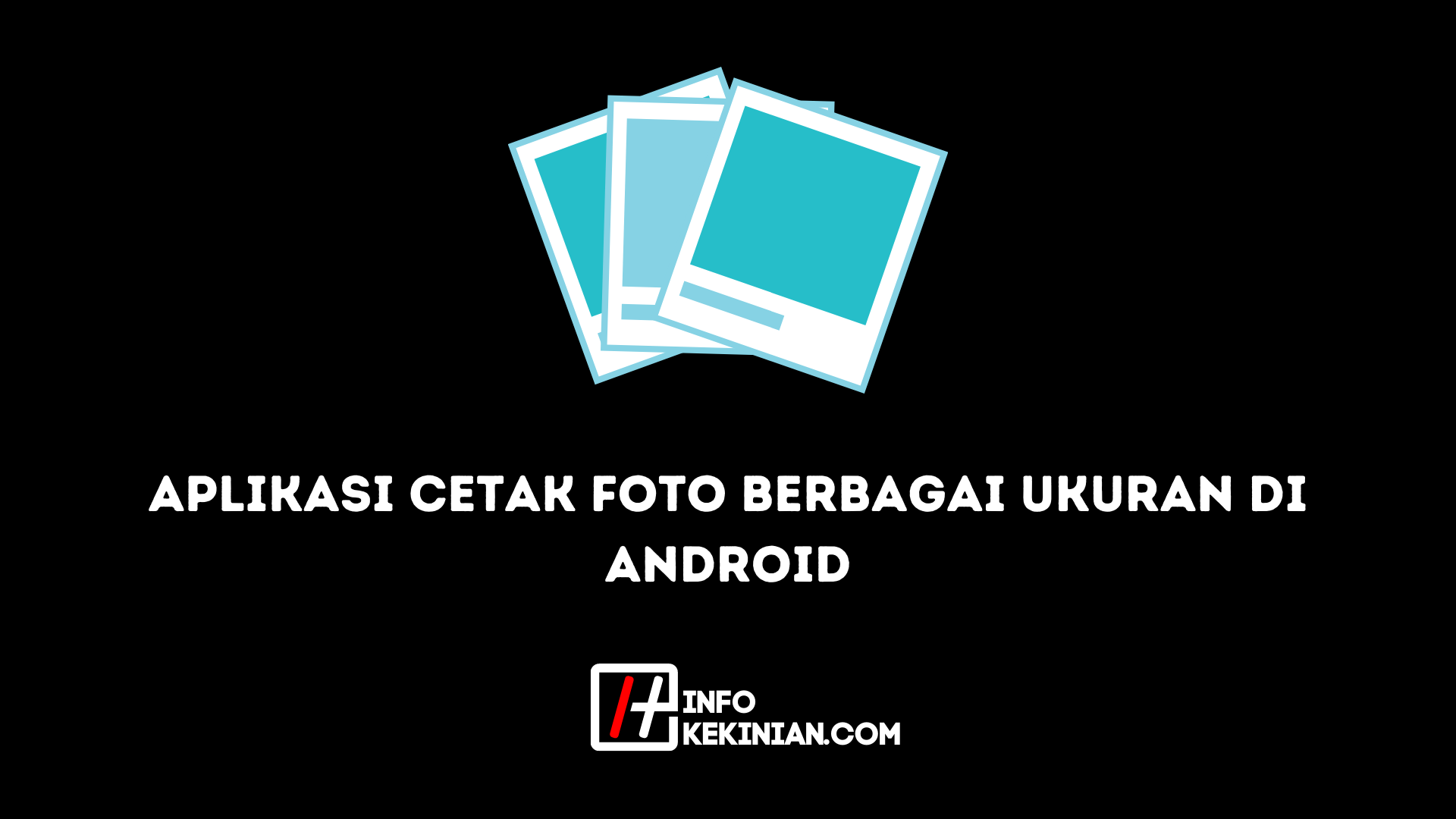 Aplikasi Cetak Foto Berbagai Ukuran di Android