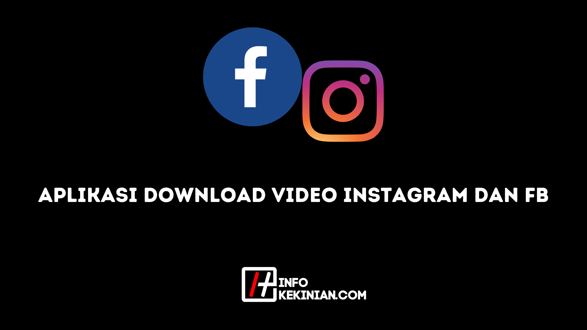 Aplikasi Download Video Instagram dan Fb 1