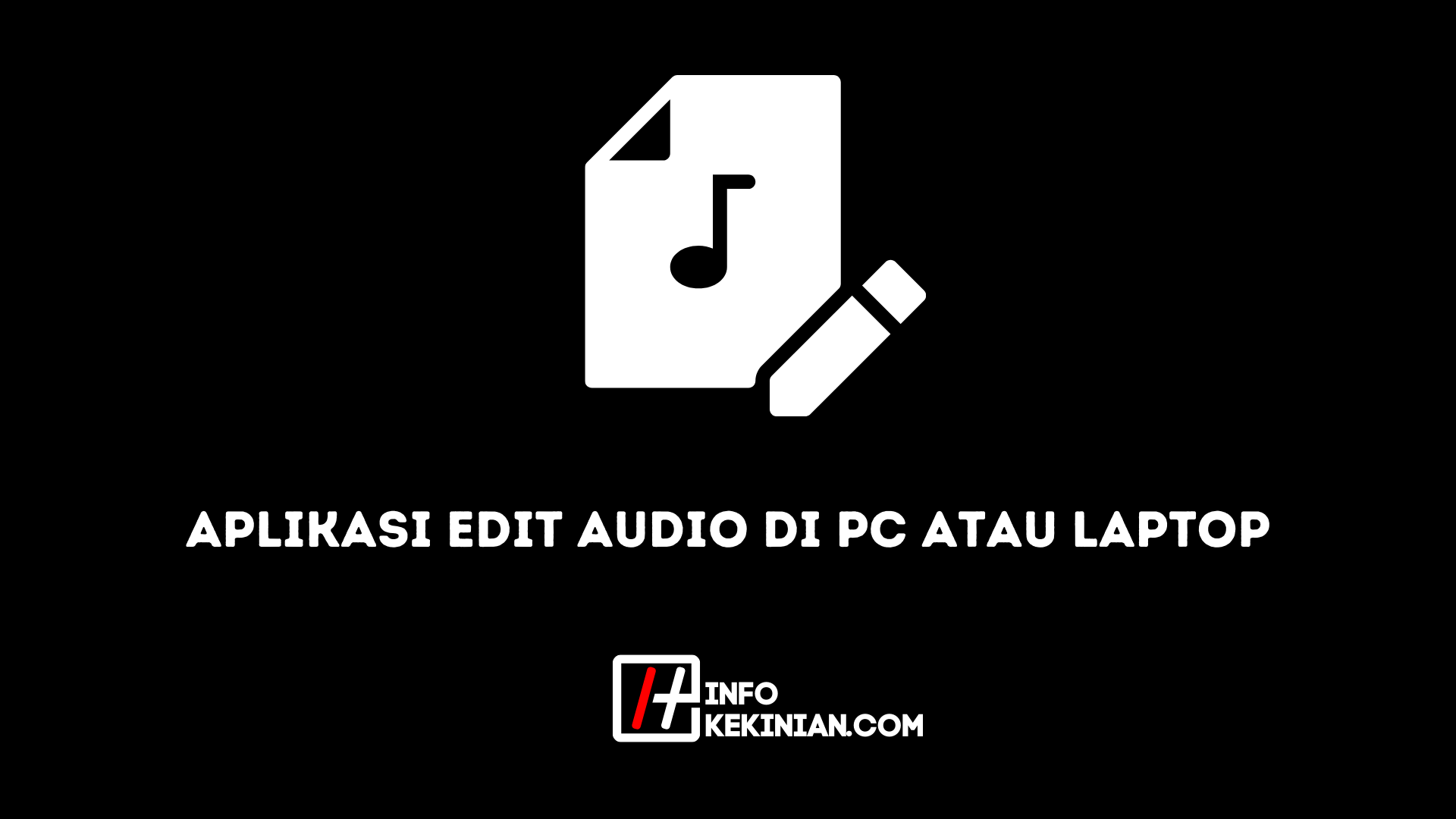 Aplikasi Edit Audio di Pc Atau Laptop