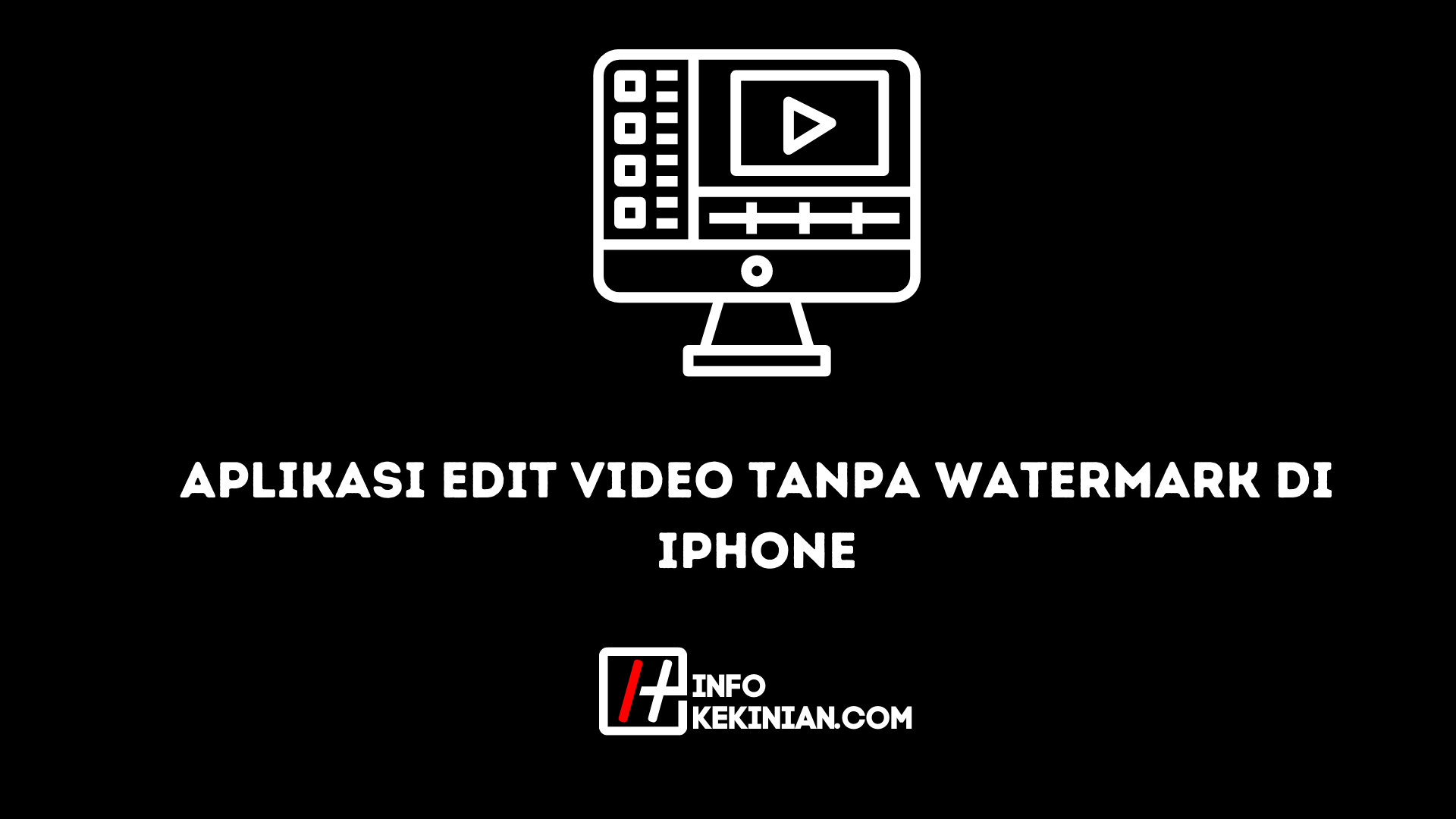 Aplikasi Edit Video Tanpa Watermark di Iphone