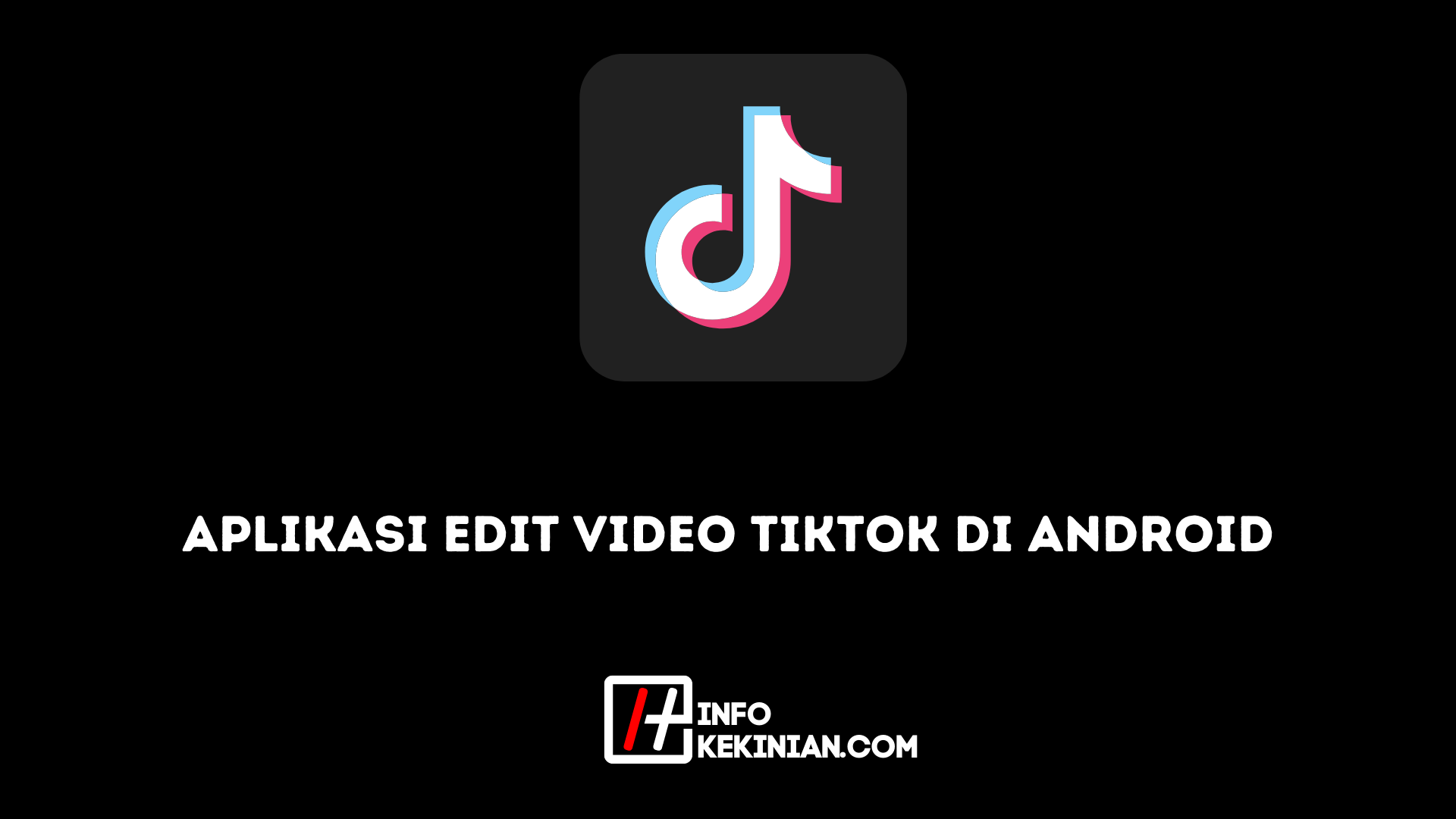 Aplikasi Edit Video Tiktok di Android