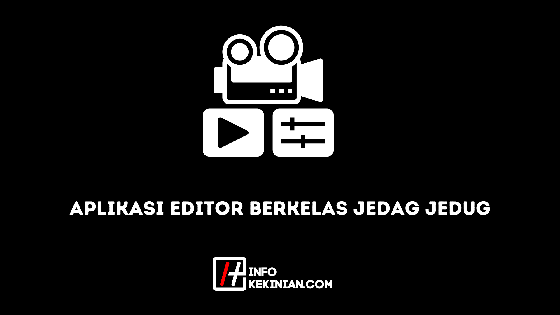 Aplikasi Editor Berkelas Jedag Jedug