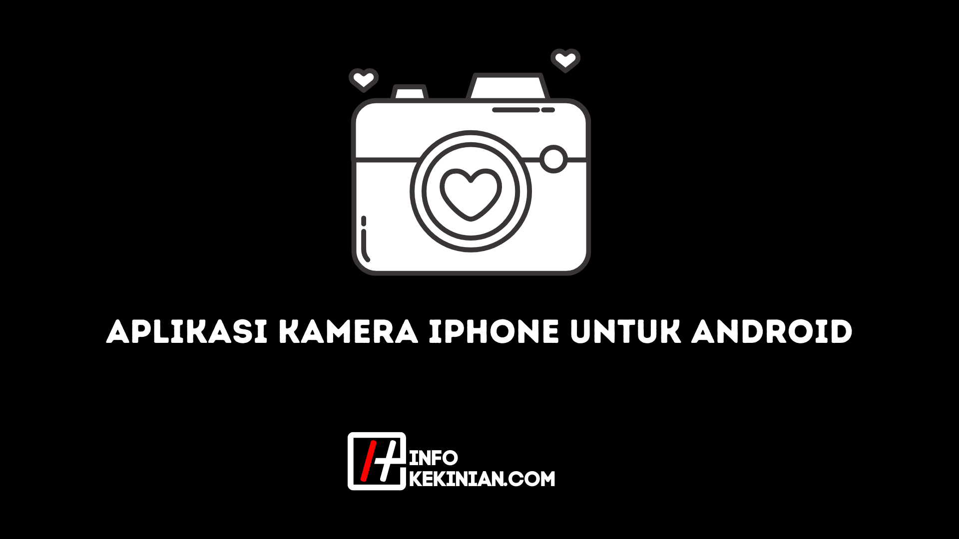 Aplikasi Kamera Iphone Untuk Android