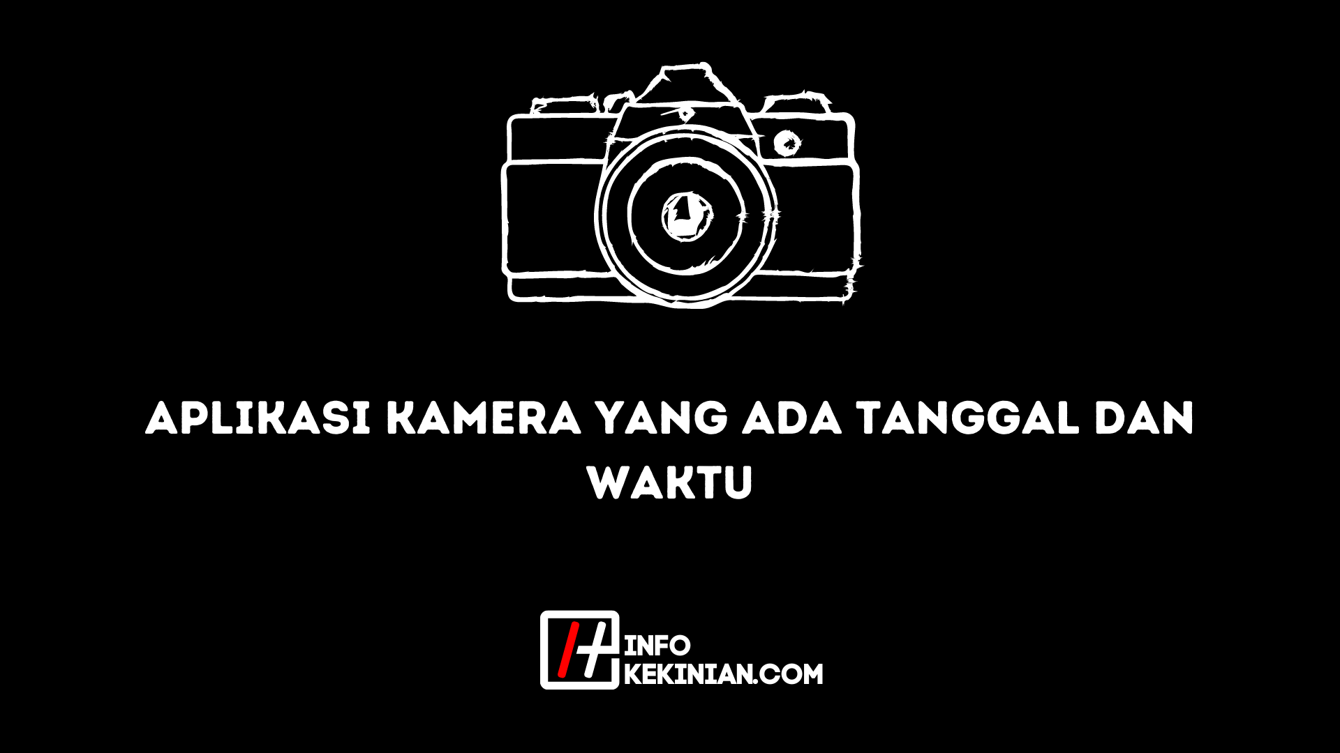 Aplikasi Kamera yang Ada Tanggal dan Waktu