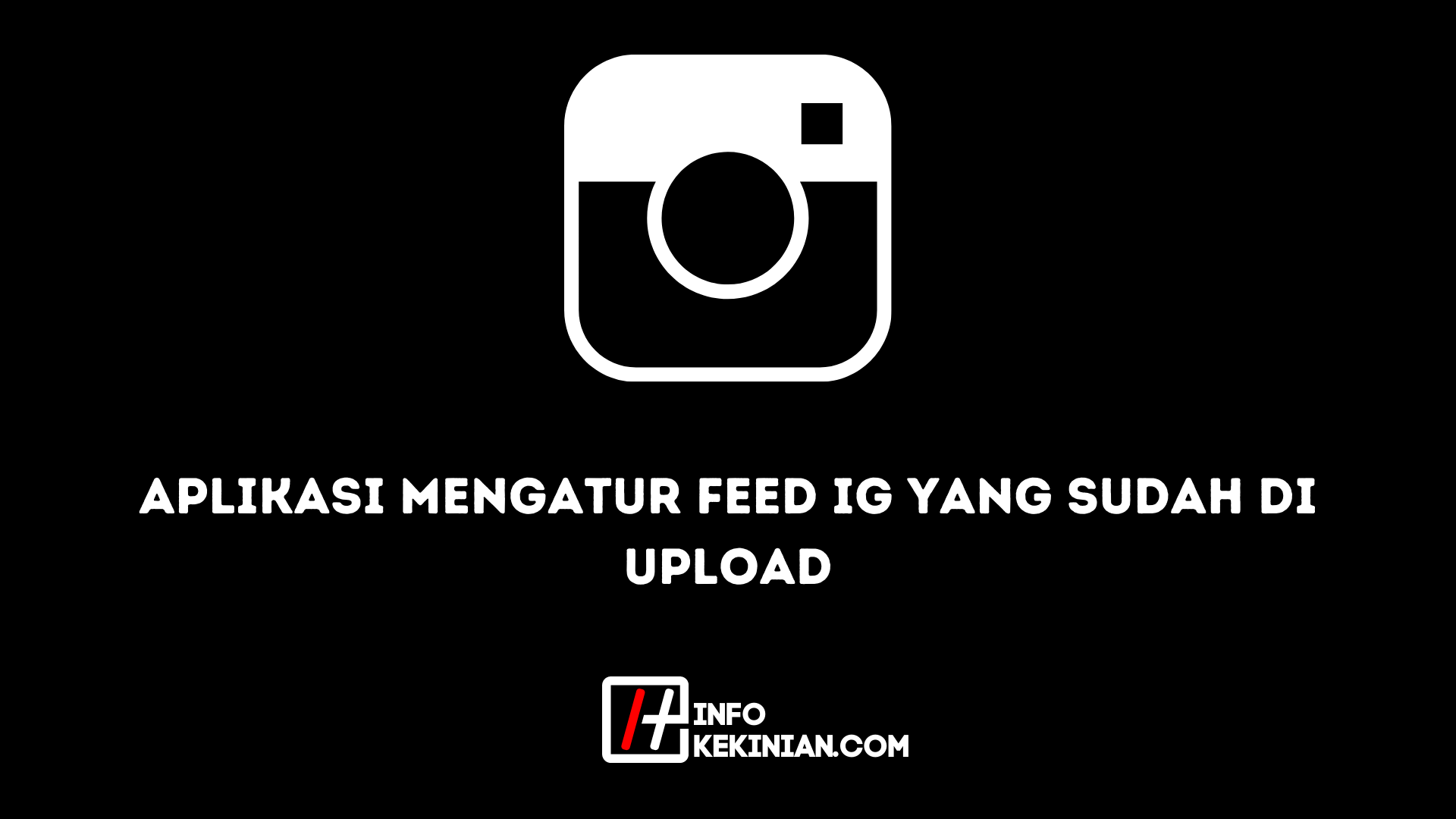 Aplikasi Mengatur Feed Ig yang Sudah di Upload
