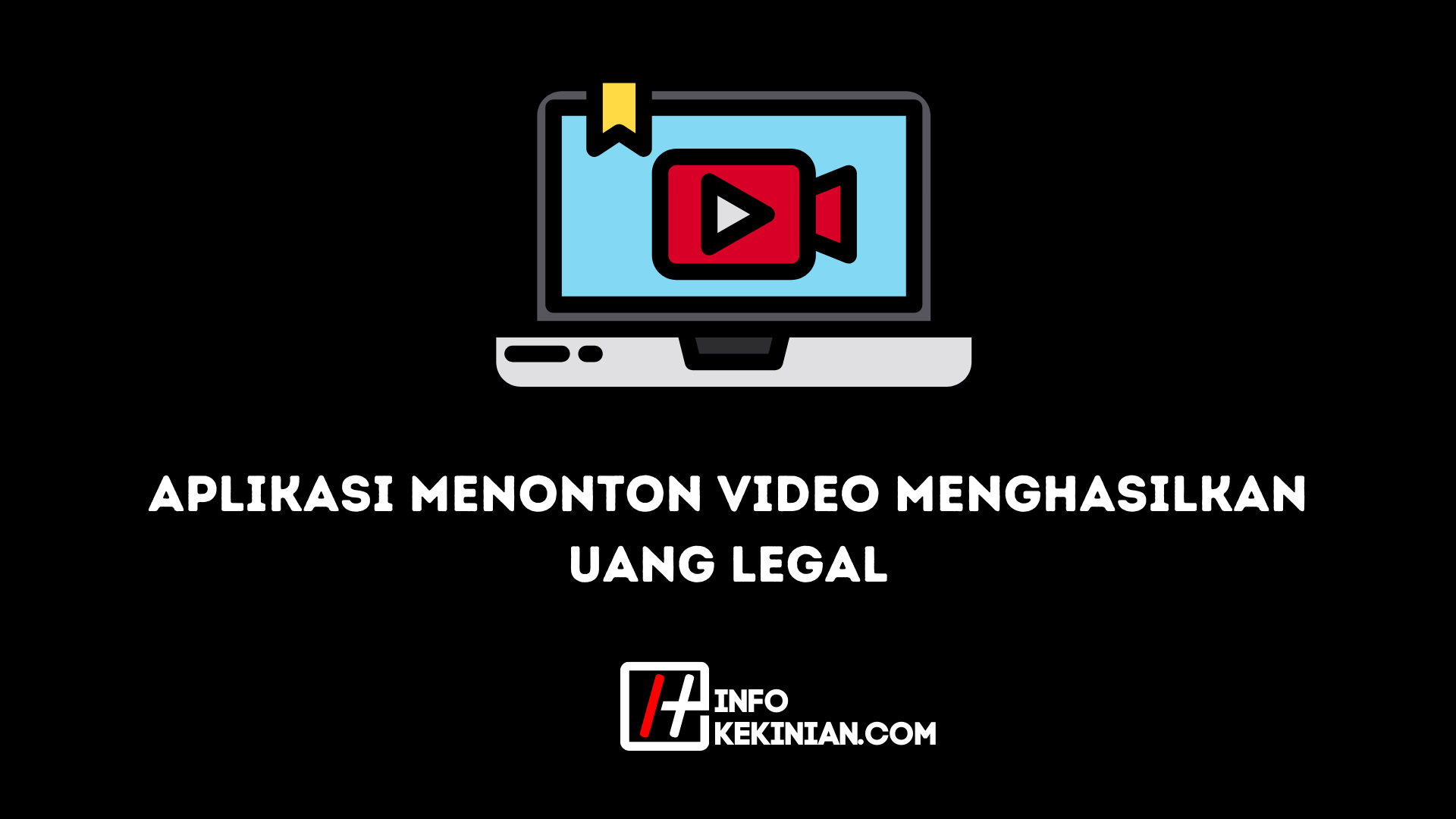 Aplikasi Menonton Video Menghasilkan Uang Legal