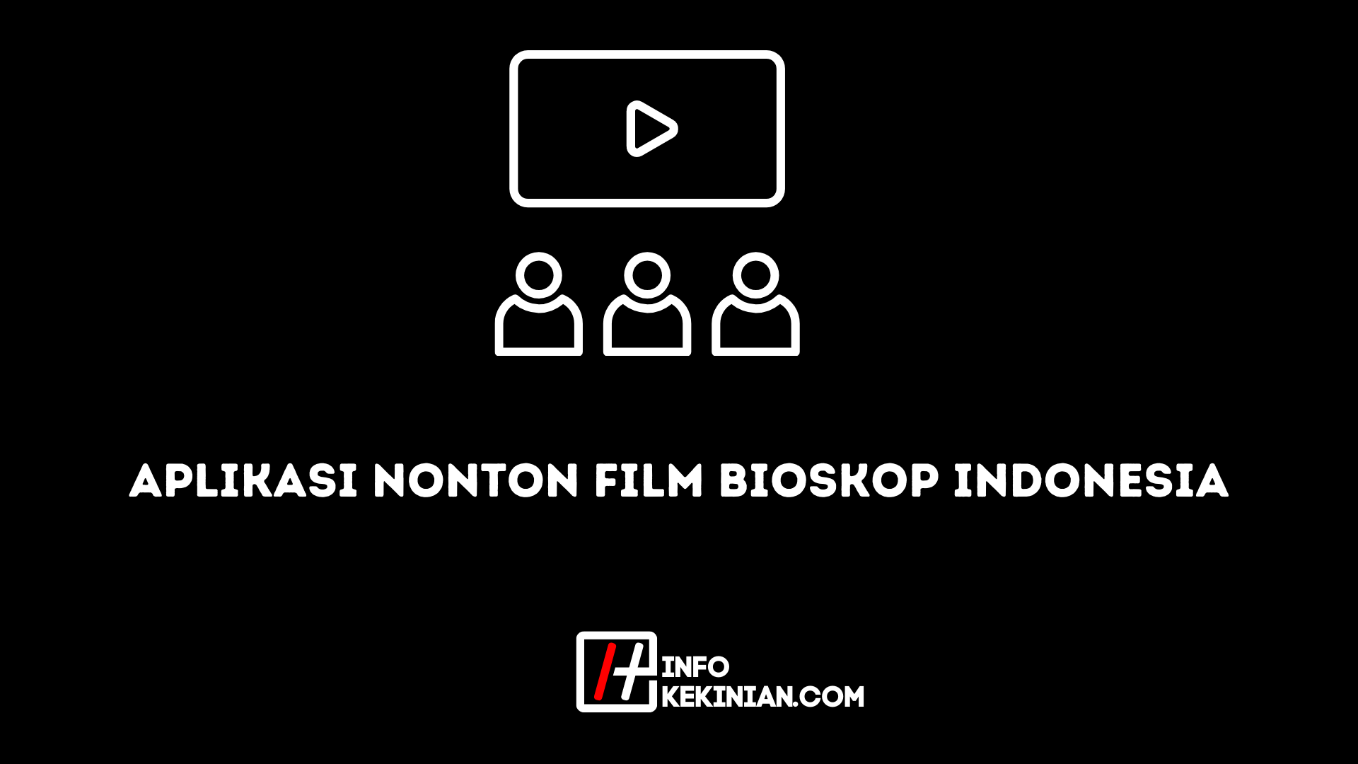 Aplikasi Nonton Film Bioskop Indonesia