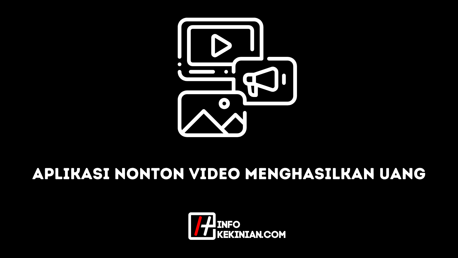 Aplikasi Nonton Video Menghasilkan Uang