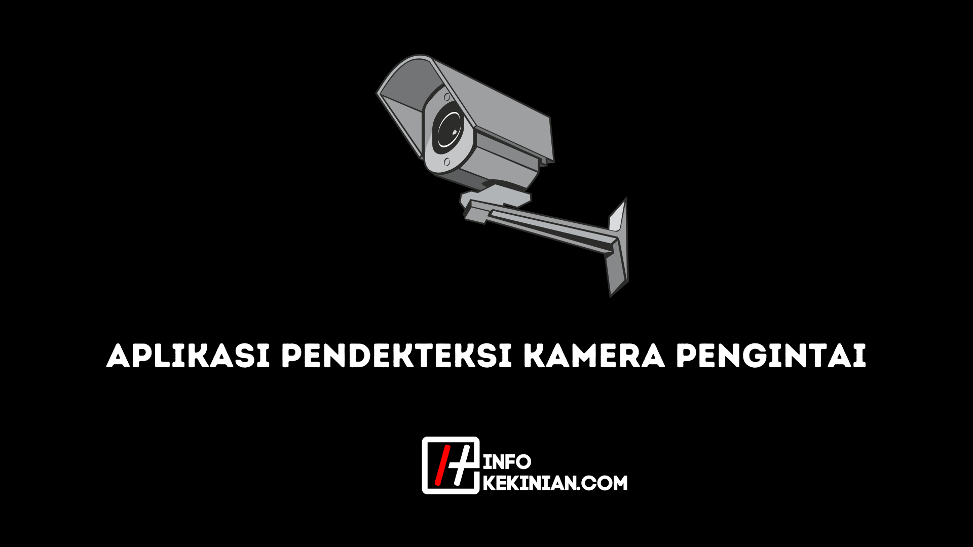 Aplikasi Pendekteksi Kamera Pengintai