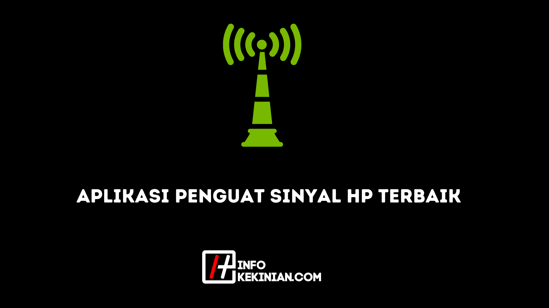 Aplikasi Penguat Sinyal Hp Terbaik