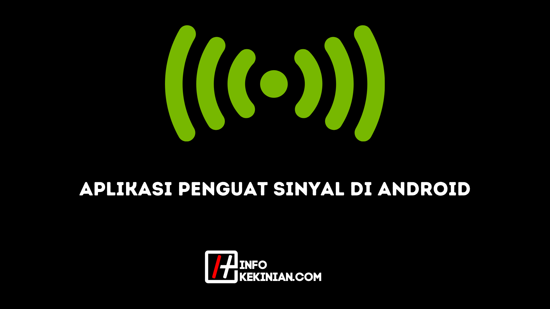 Aplikasi Penguat Sinyal di Android