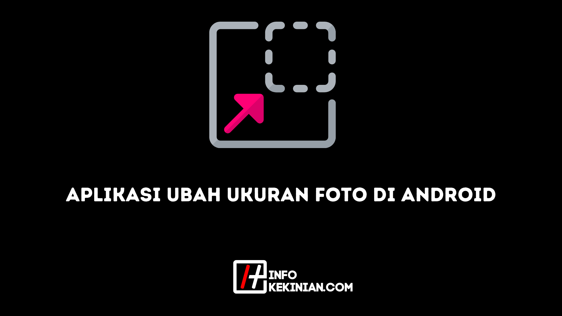 Aplikasi Ubah Ukuran Foto di Android