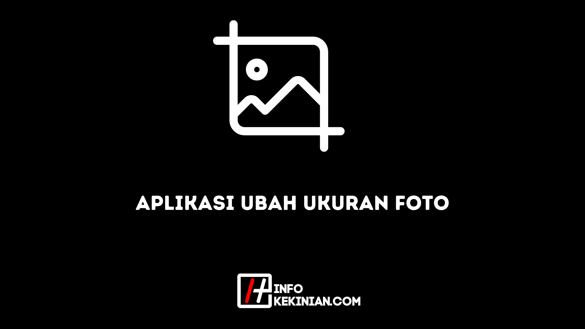 Aplikasi Ubah Ukuran Foto