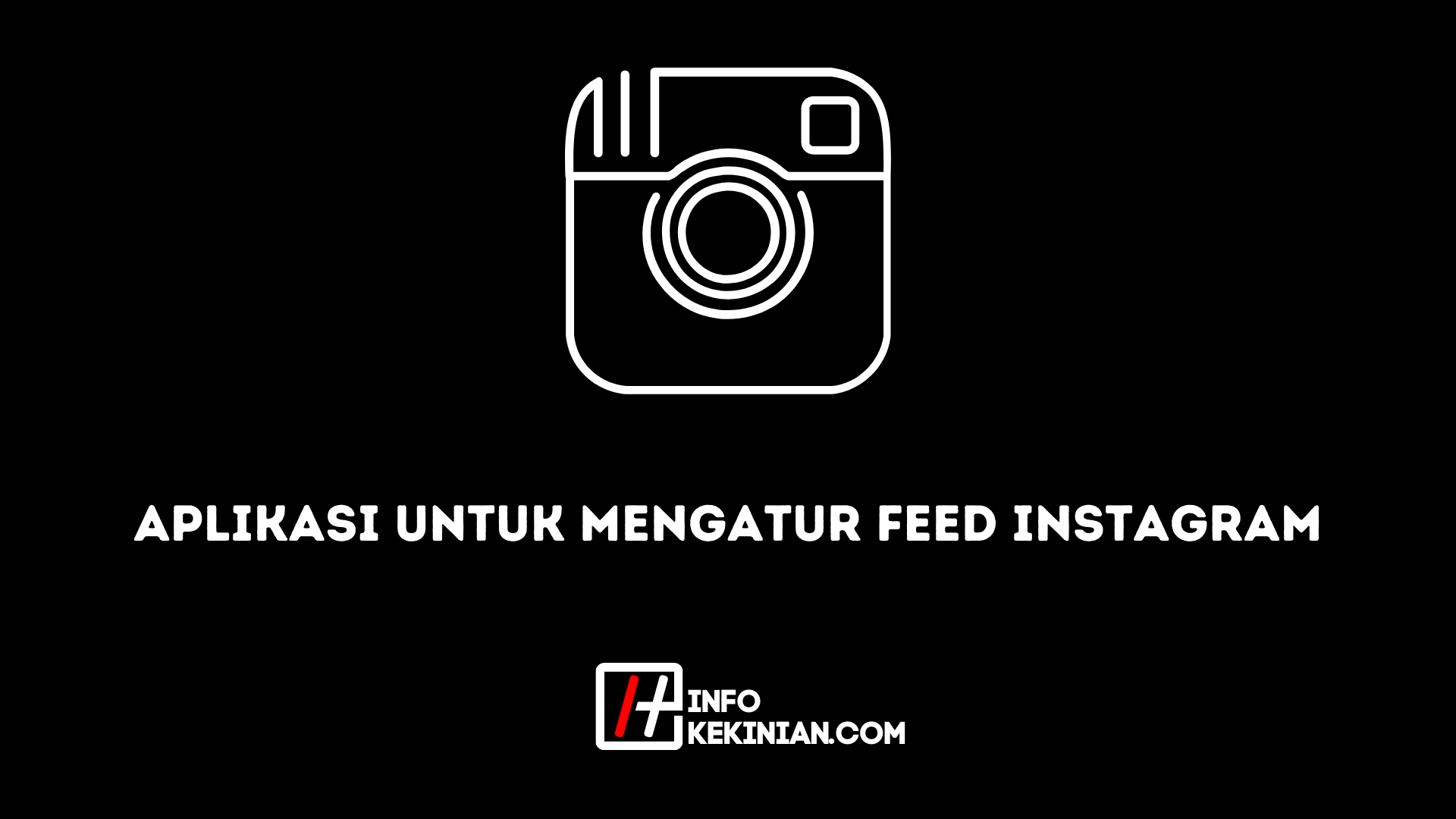 Aplikasi Untuk Mengatur Feed Instagram