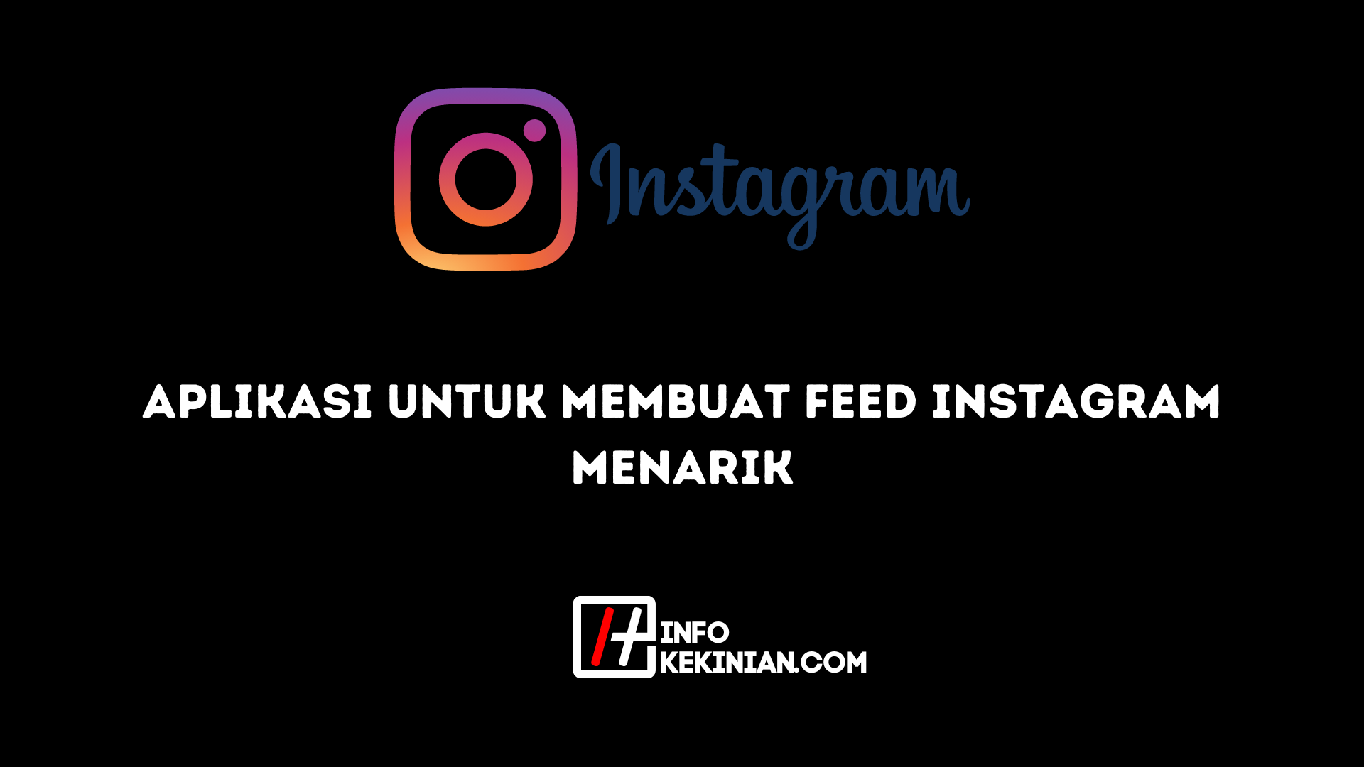 Aplikasi untuk Membuat Feed Instagram Menarik