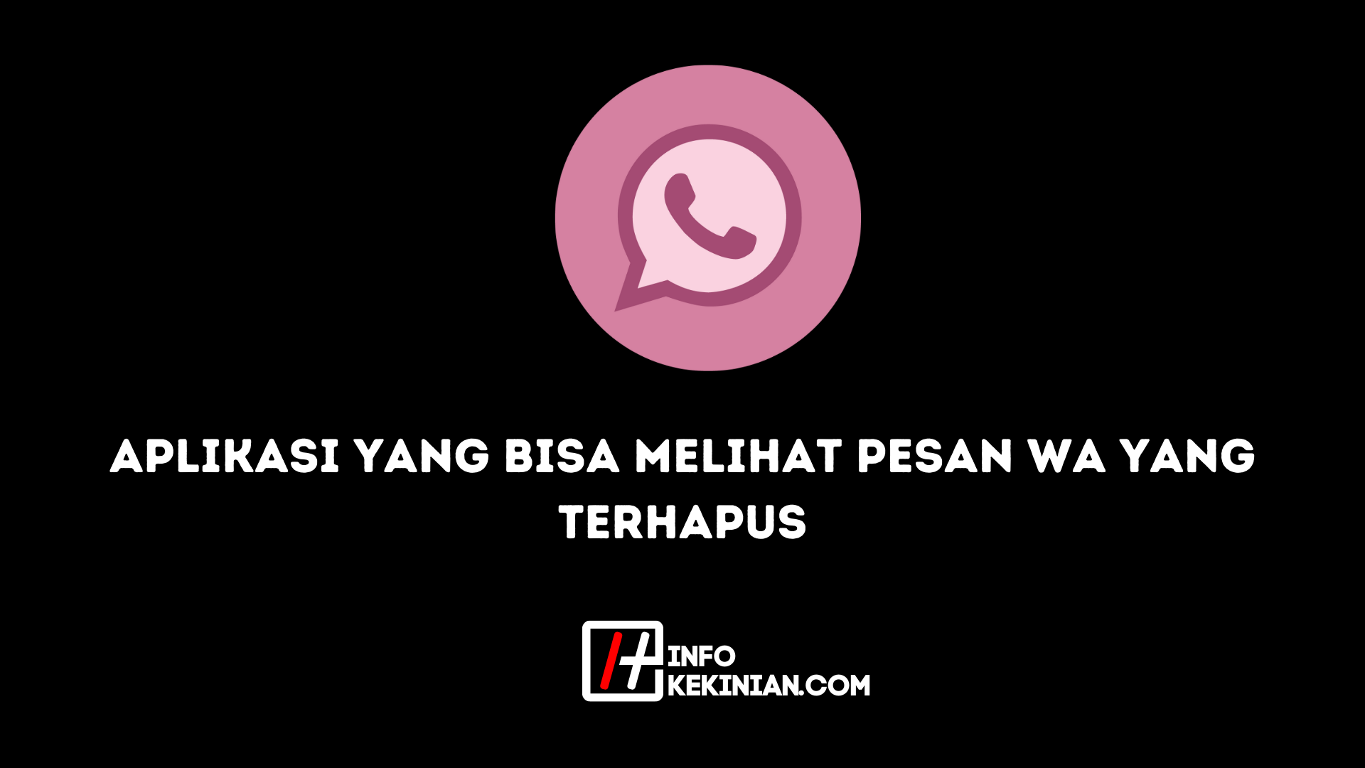 Aplikasi yang Bisa Melihat Pesan Wa yang Terhapus