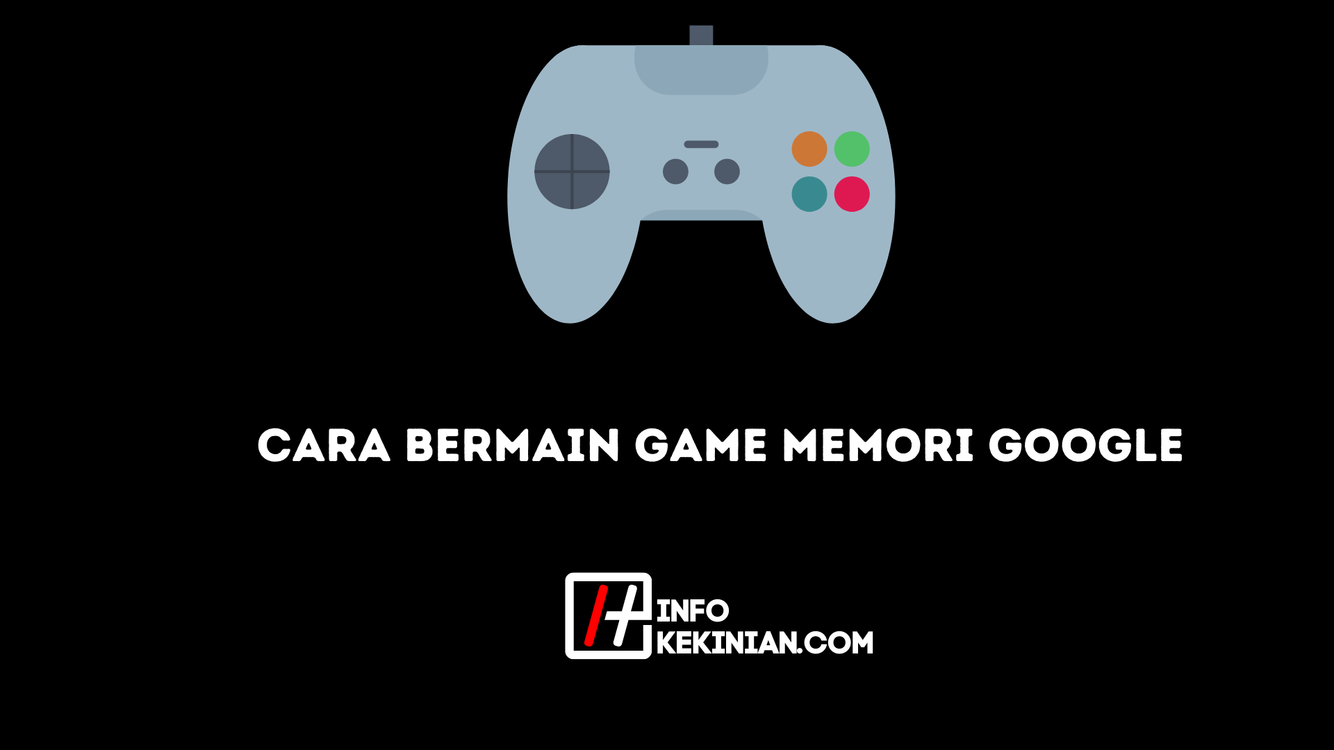 Cara Bermain Game Memori Google