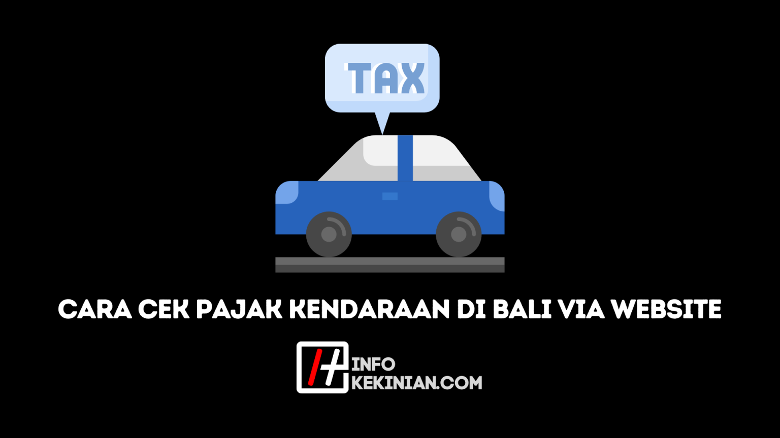 Cek Pajak Kendaraan Bali, Pelajari Cara Mudah dan Cepatnya! Cek Pajak Kendaraan Bali, Pelajari Cara Mudah dan Cepatnya!