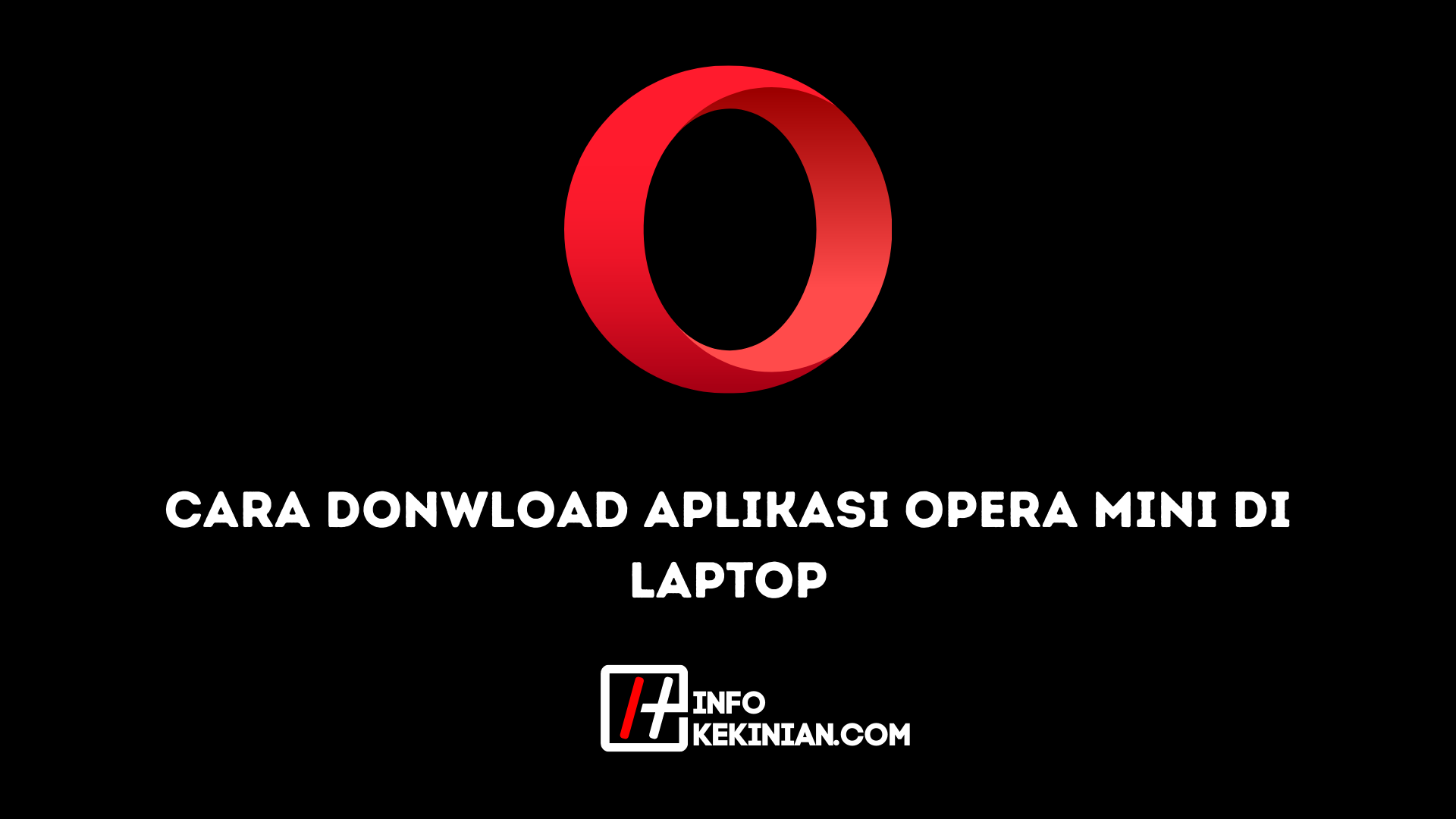 Cara Donwload Aplikasi Opera Mini di Laptop
