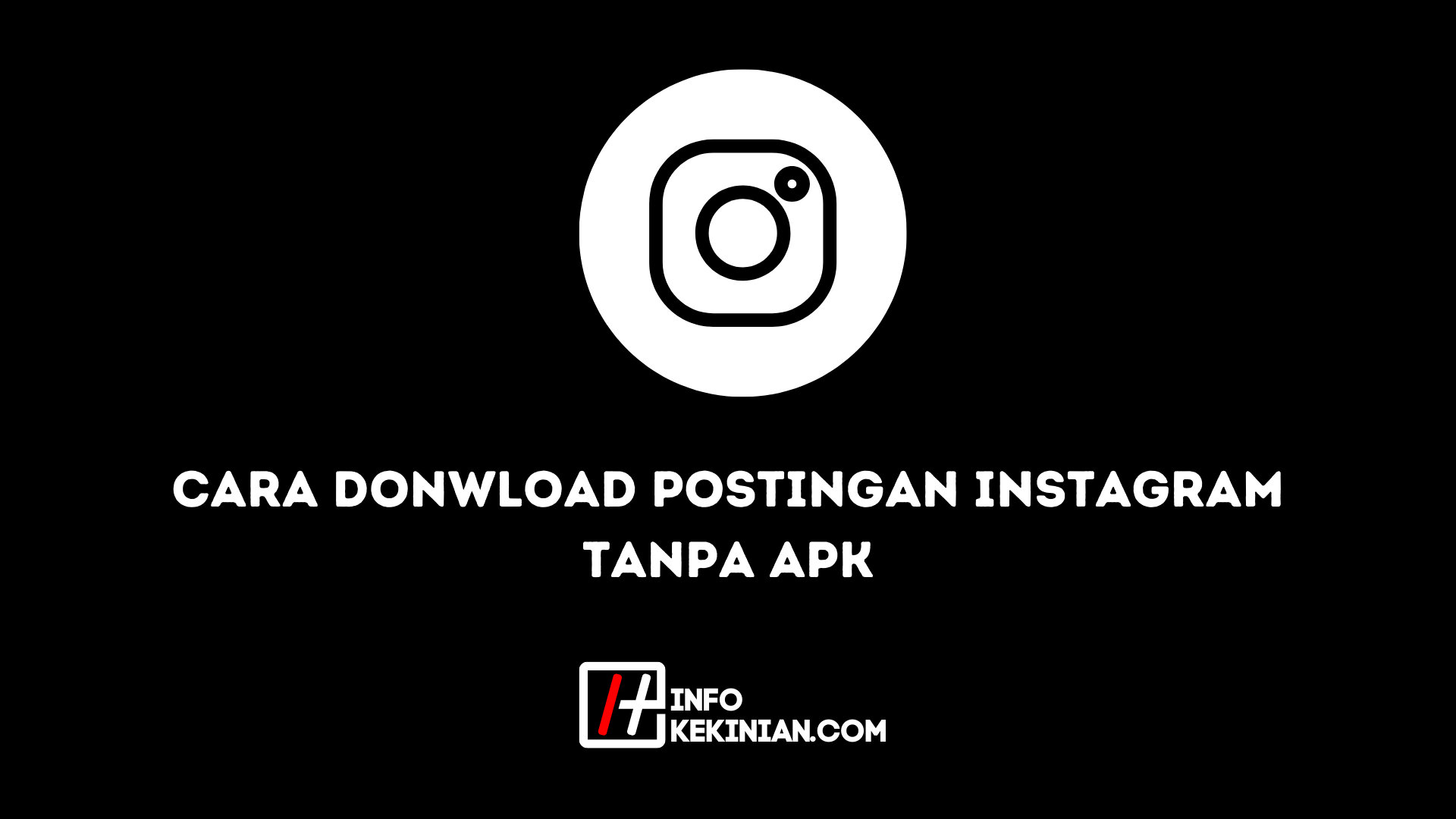 Cara Donwload Postingan Instagram Tanpa Apk