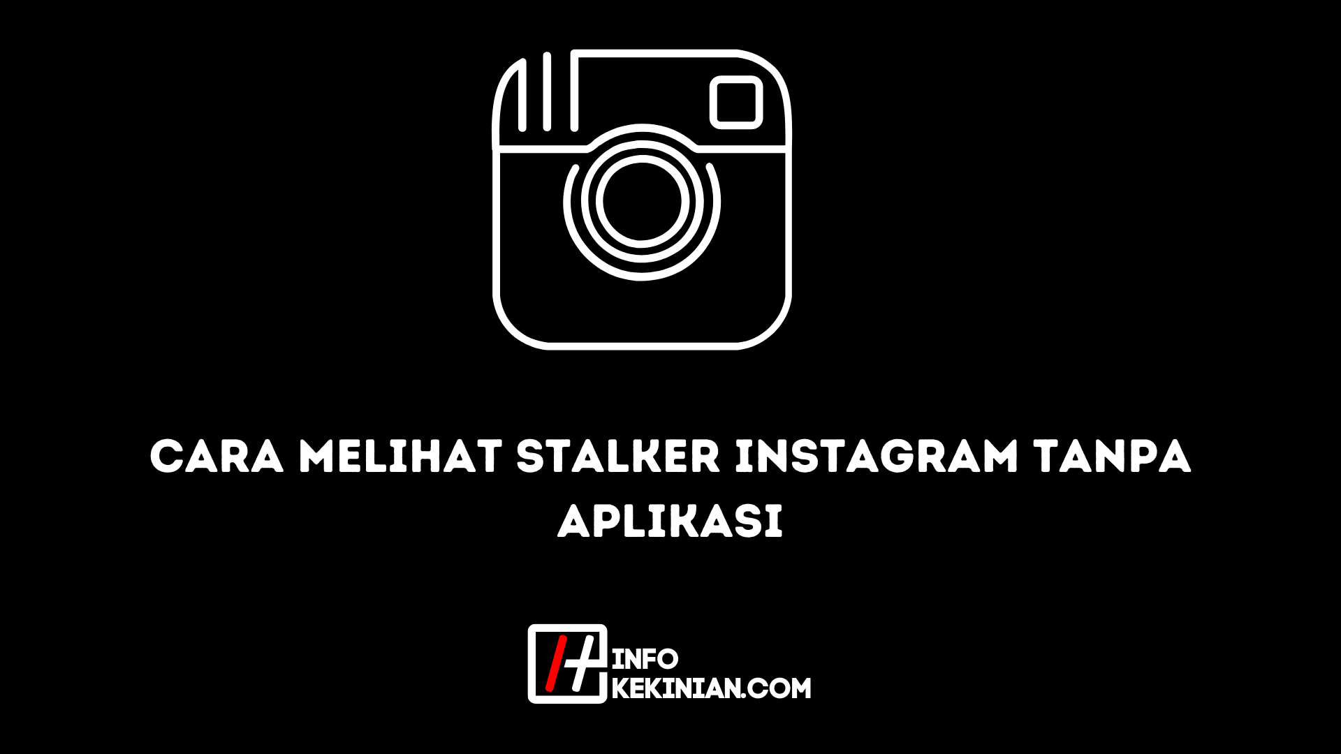 Cara Melihat Stalker Instagram Tanpa Aplikasi