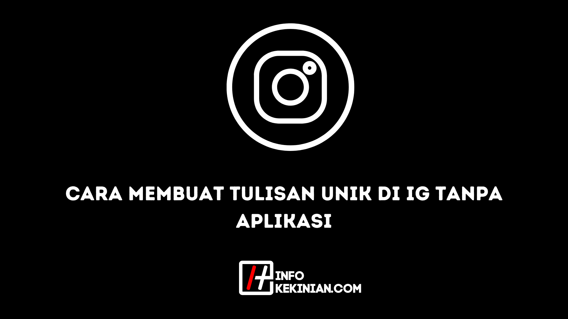 Cara Membuat Tulisan Unik di Ig Tanpa Aplikasi