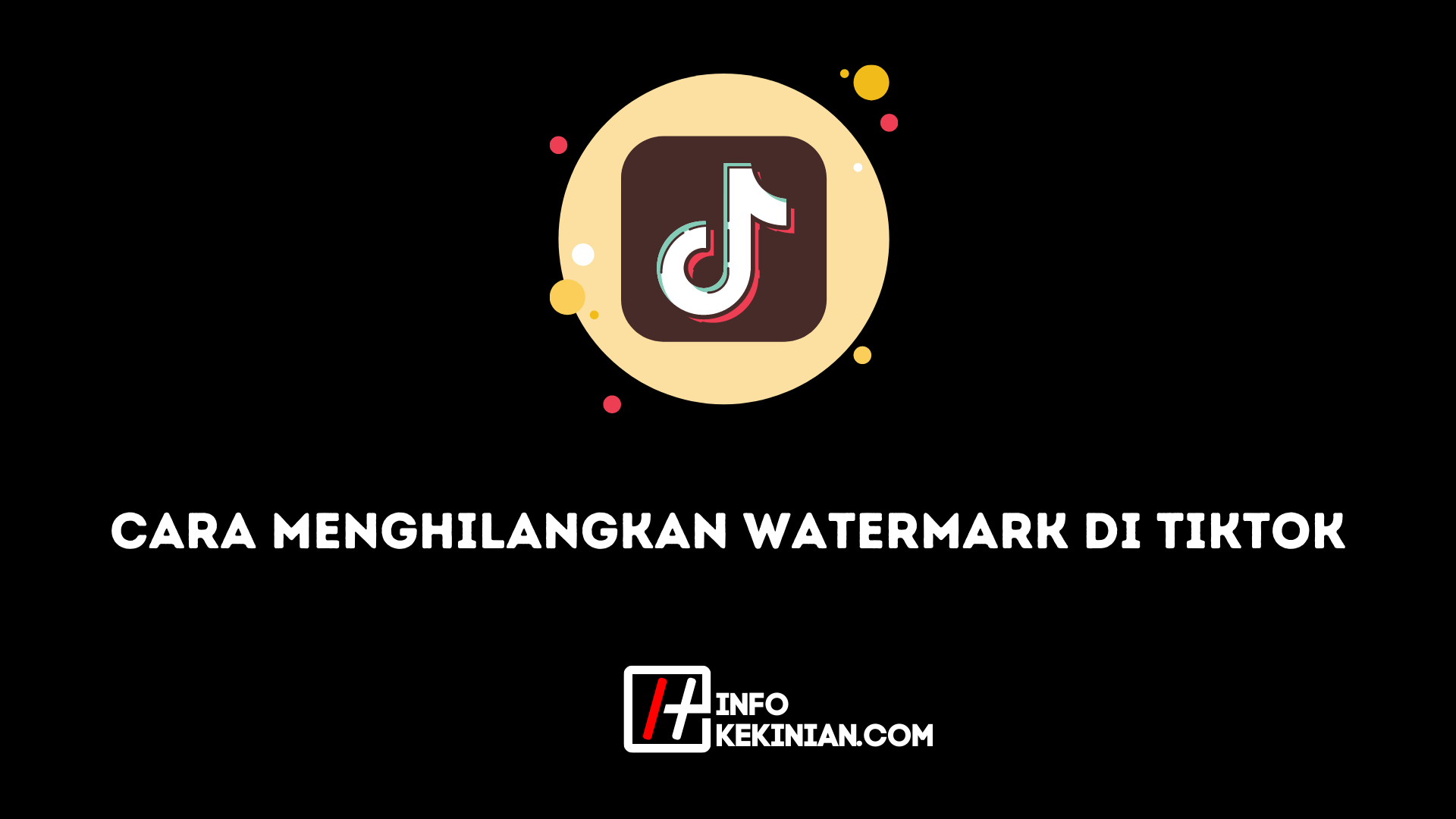 Cara Menghilangkan Watermark di Tiktok