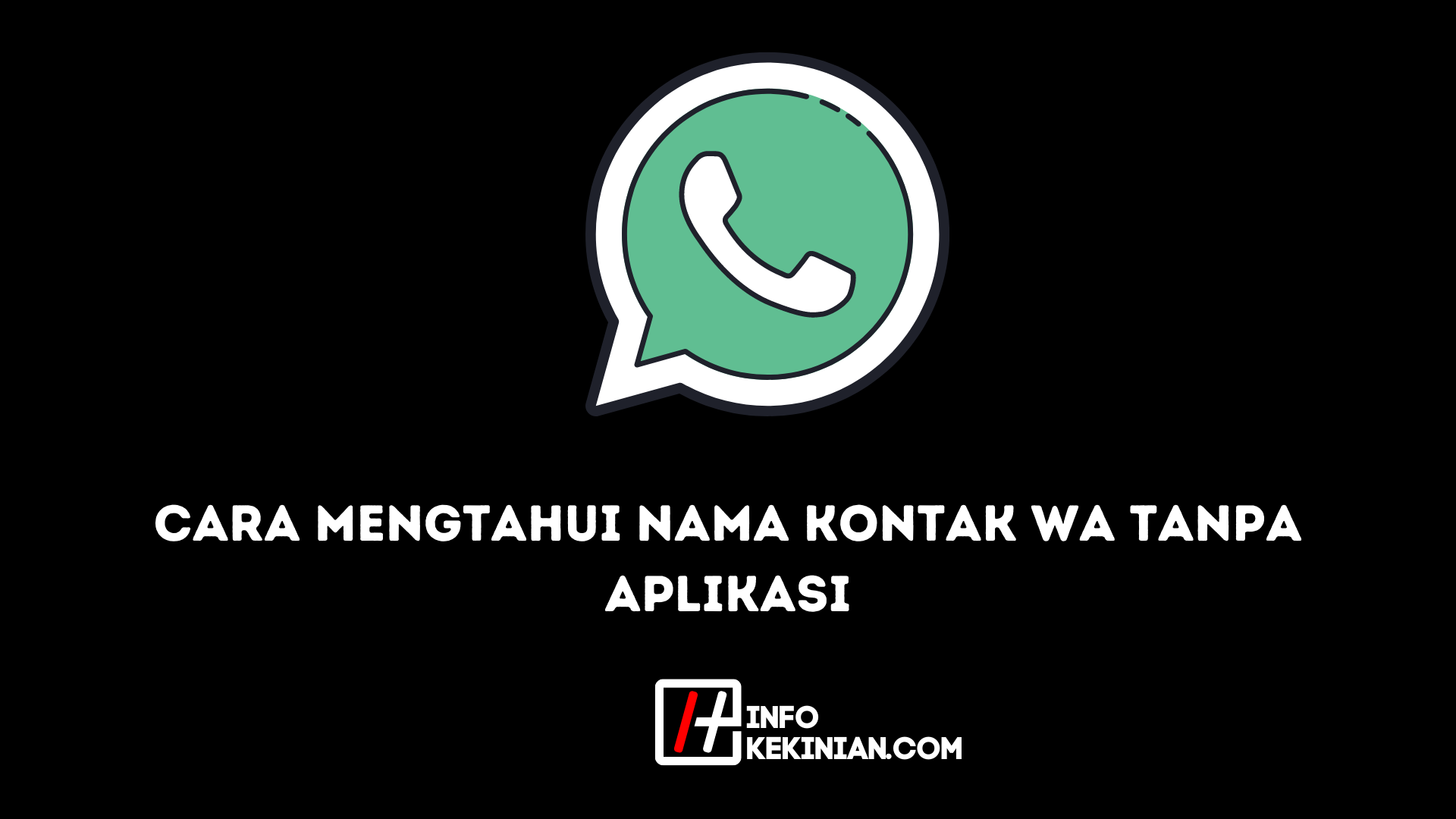 Cara Mengtahui Nama Kontak Wa Tanpa Aplikasi