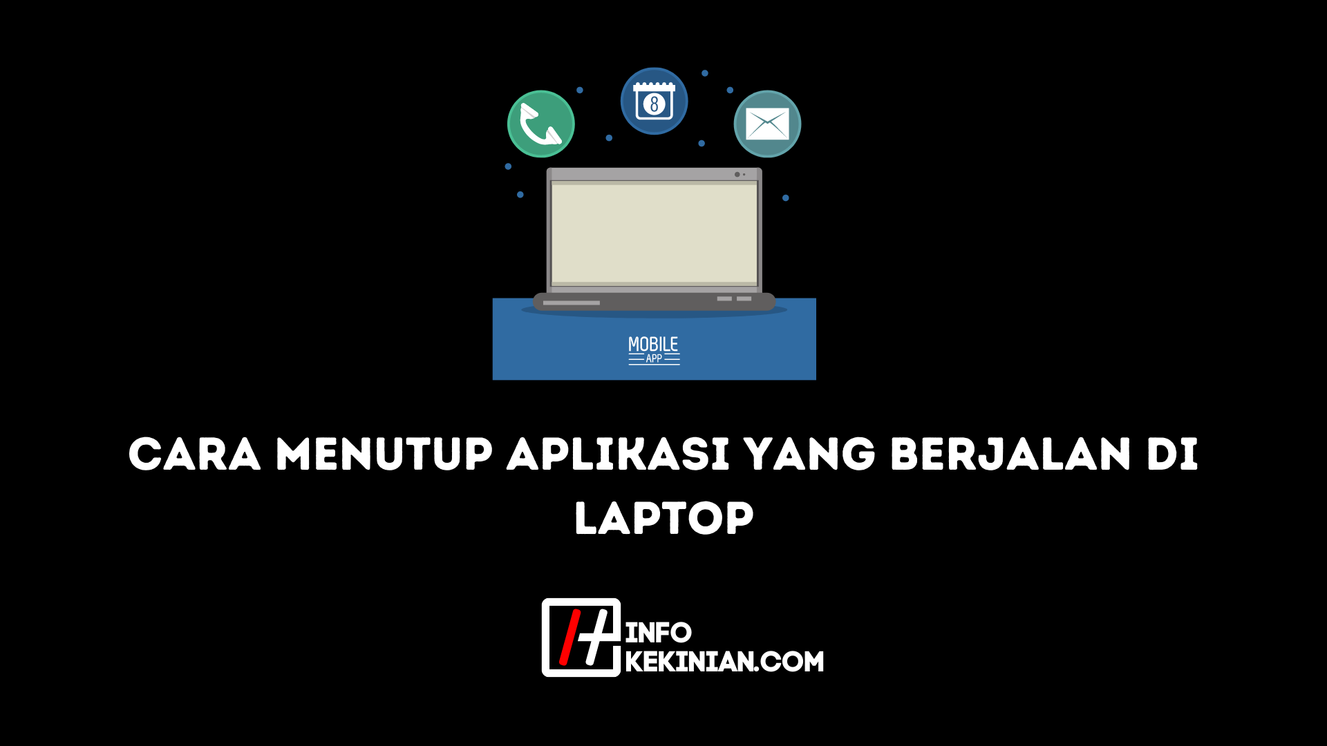 Cara Menutup Aplikasi yang Berjalan di Laptop