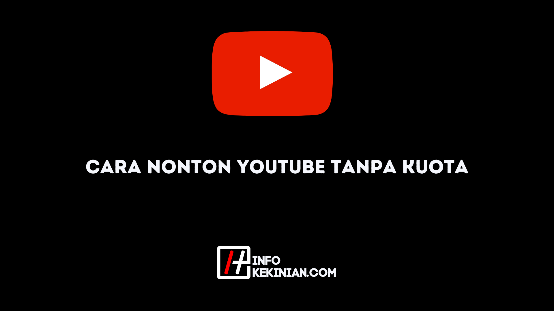 Cara Nonton YouTube Tanpa Kuota