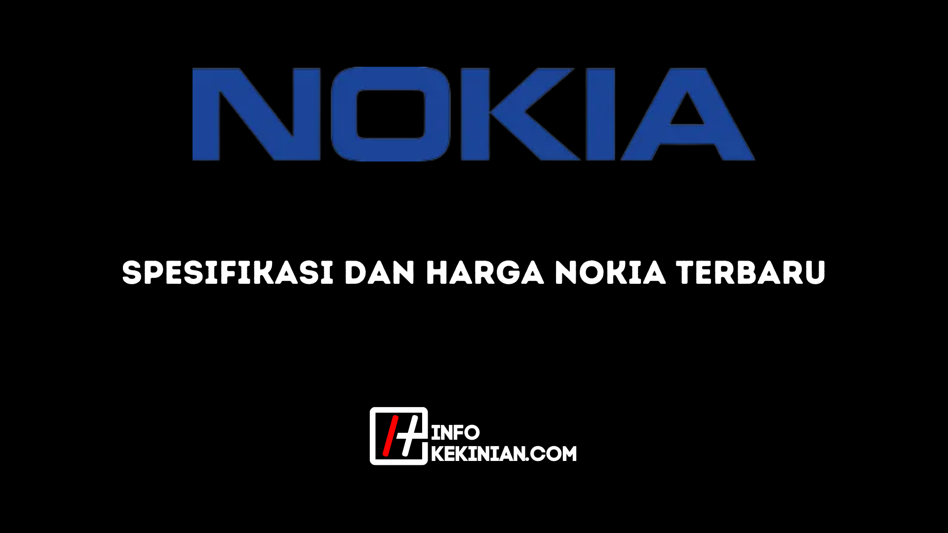 Spesifikasi dan Harga Nokia Terbaru