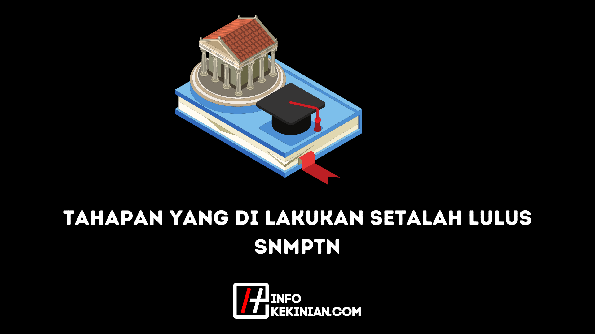 Tahapan yang di Lakukan Setalah Lulus SNMPTN