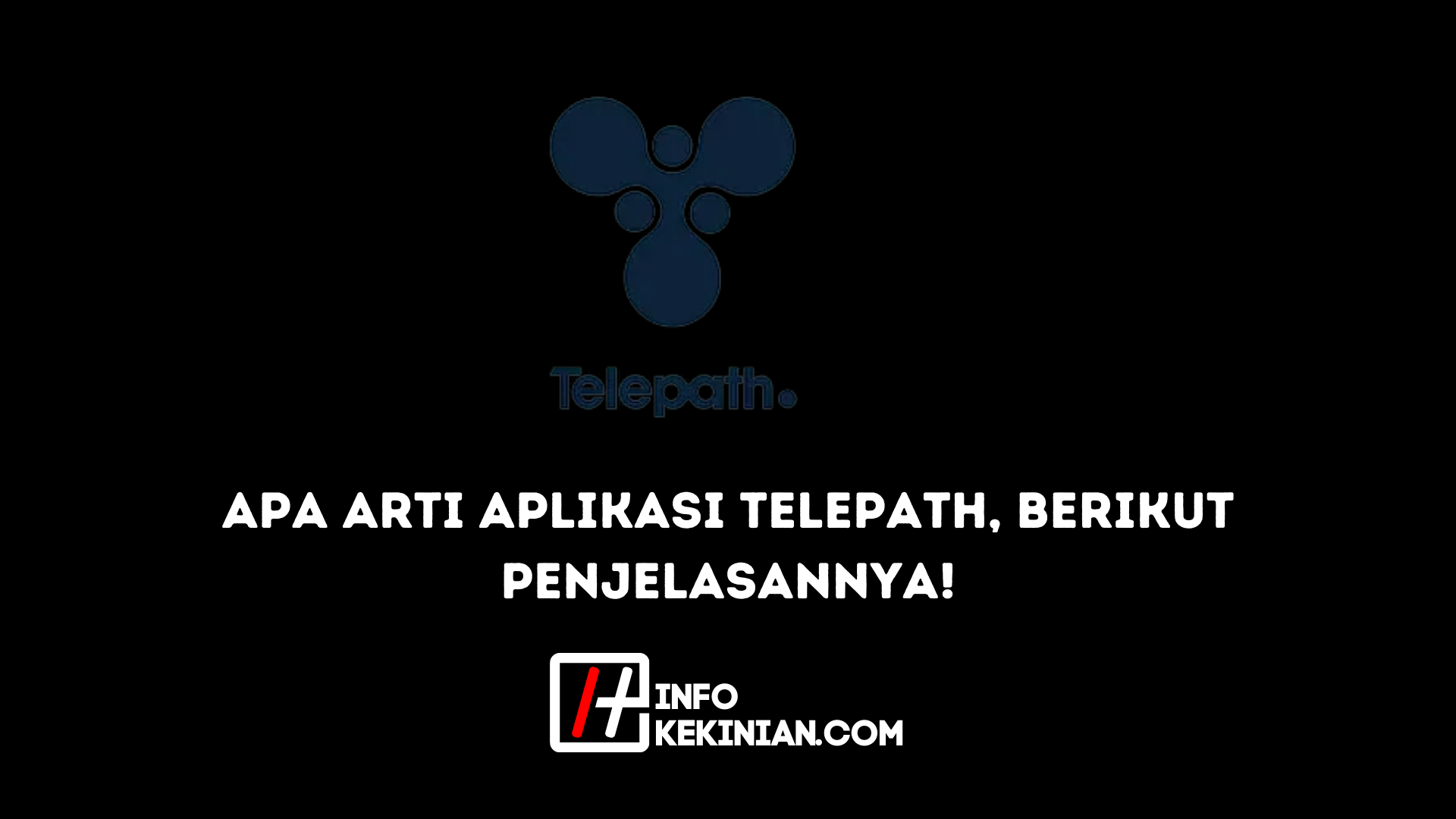 Apa Arti Aplikasi Telepath Berikut Penjelasannya