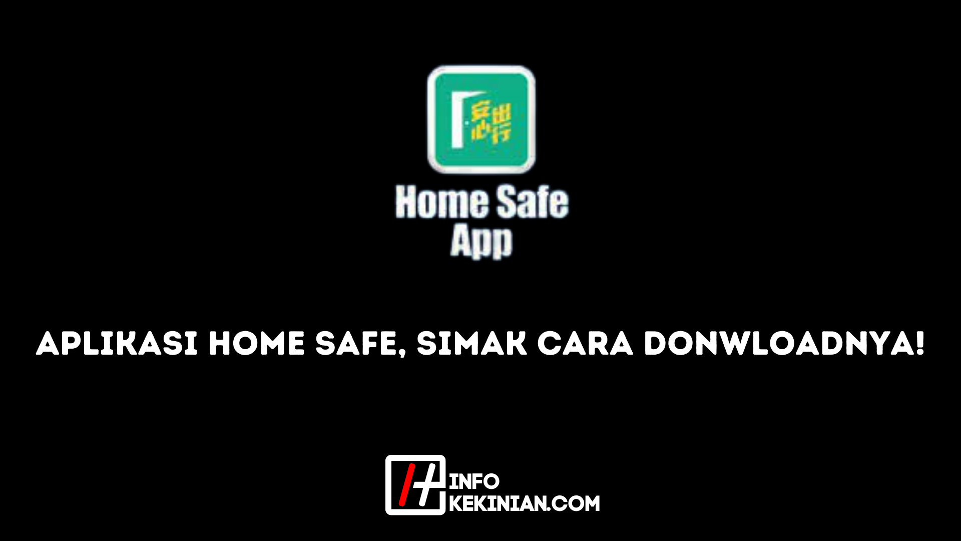 Aplikasi Home Safe, Simak Cara Donwloadnya!